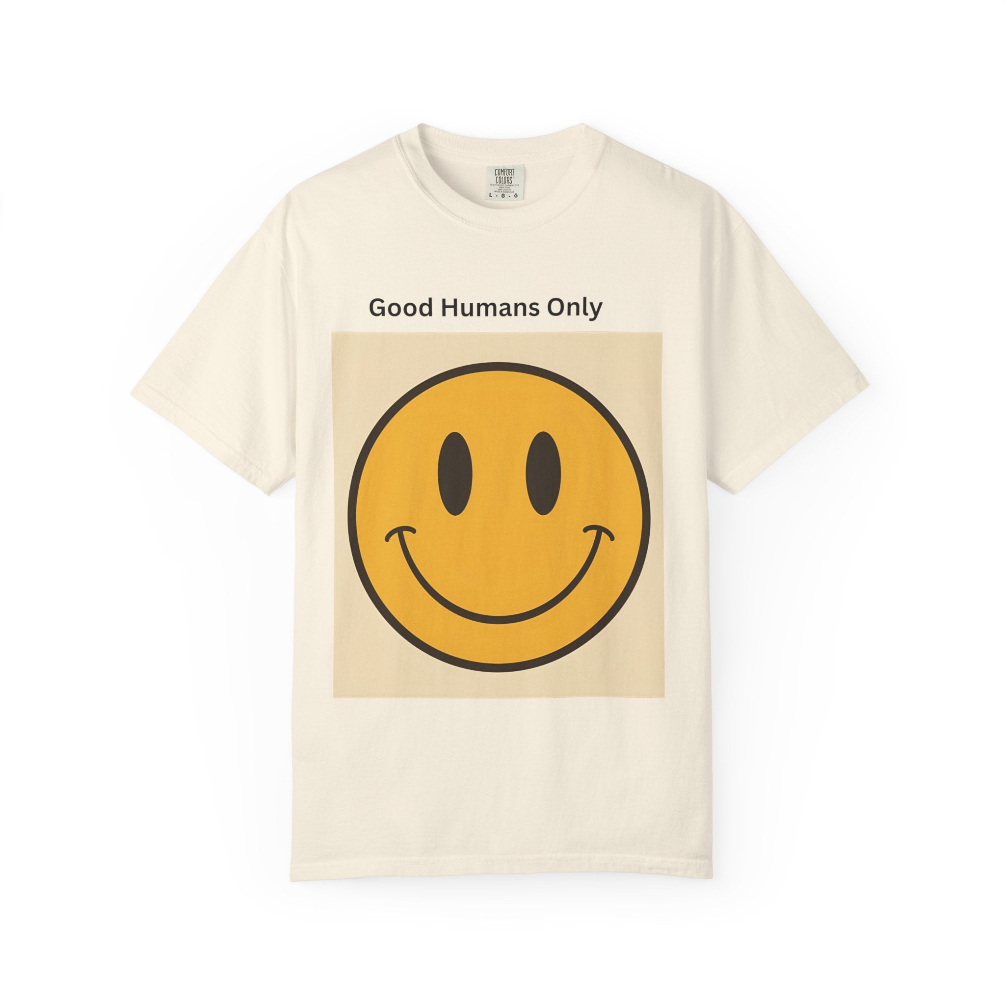 Smiley Face Good Humans Only T-Shirt, Unisex Smiley Tee, Cute Graphic Shirt, Casual Wear, Gift for Friends, Positive Vibes Clothing