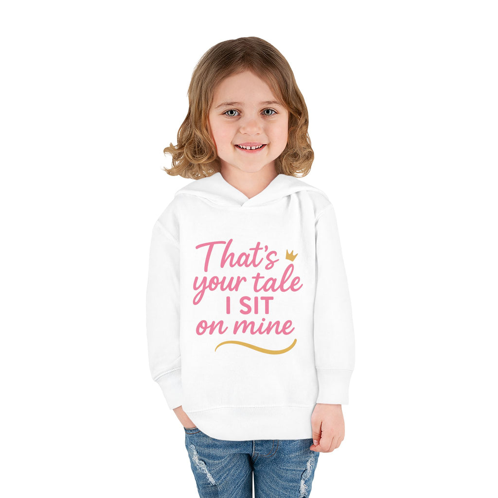Toddler Fleece Hoodie - "That's Your Tale, I Sit on Mine"