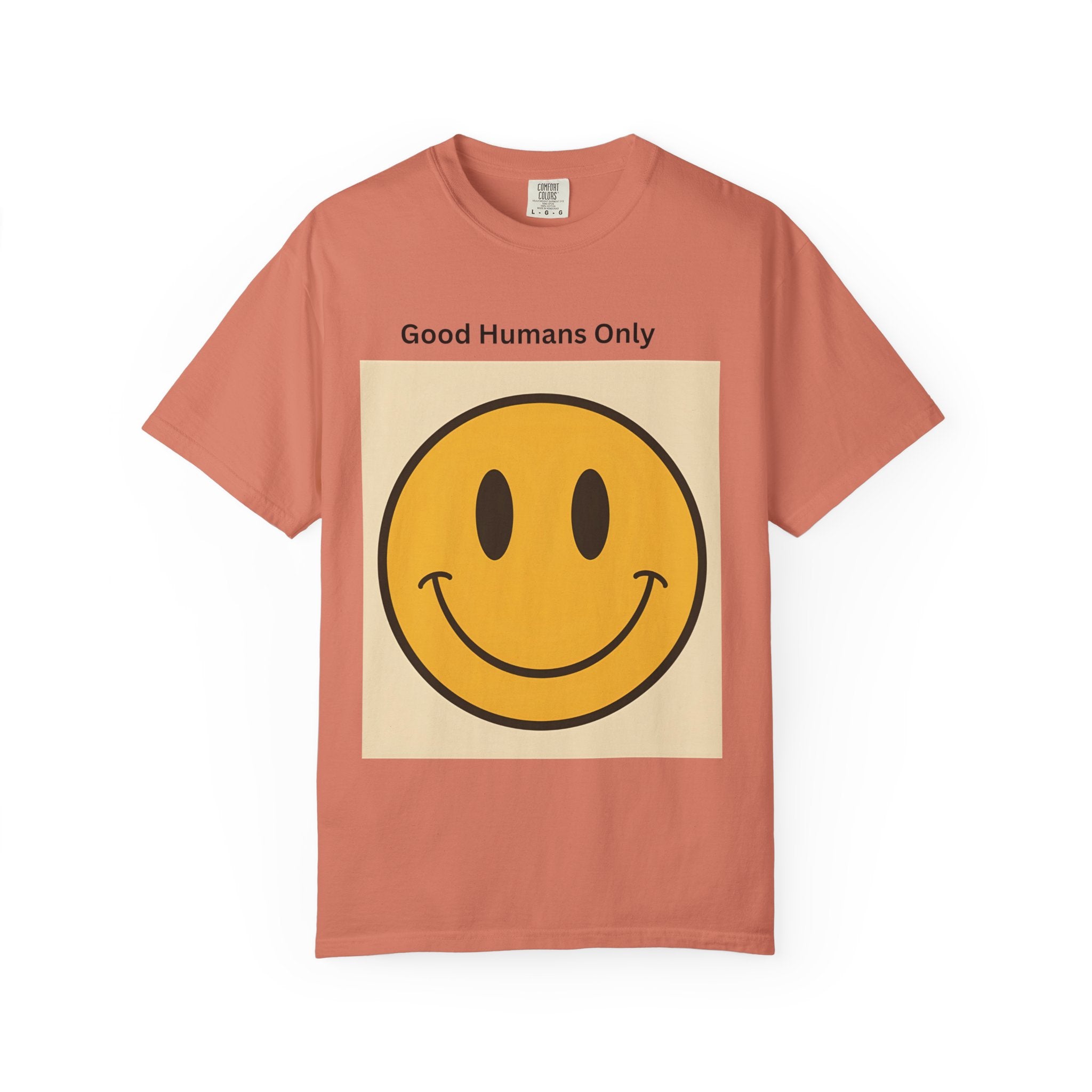 Smiley Face Good Humans Only T-Shirt, Unisex Smiley Tee, Cute Graphic Shirt, Casual Wear, Gift for Friends, Positive Vibes Clothing