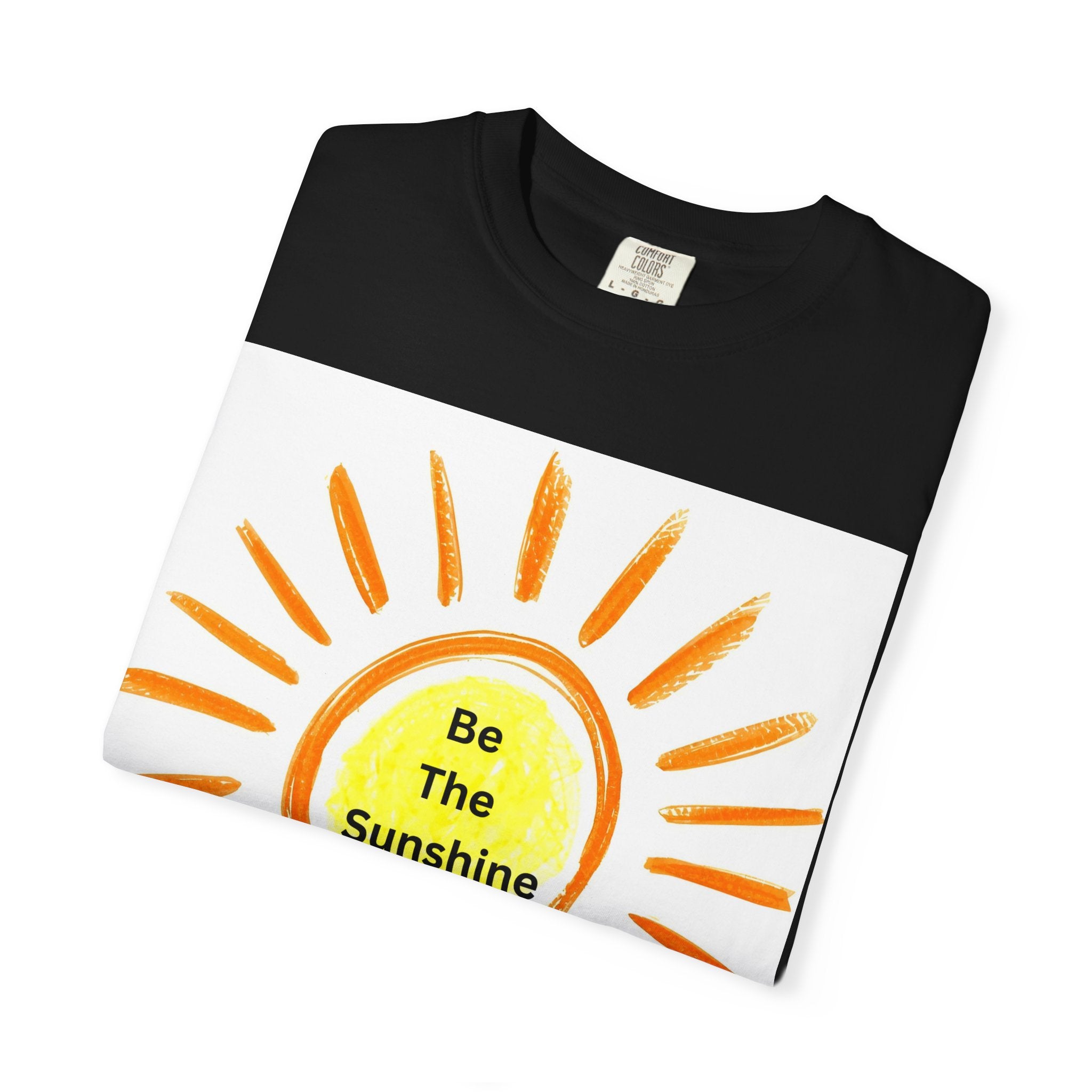 Be The Sunshine Graphic Tee - Unisex Garment-Dyed T-shirt, Positive Vibes T-Shirt, Summer Shirt, Gift for Friends, Motivational Apparel