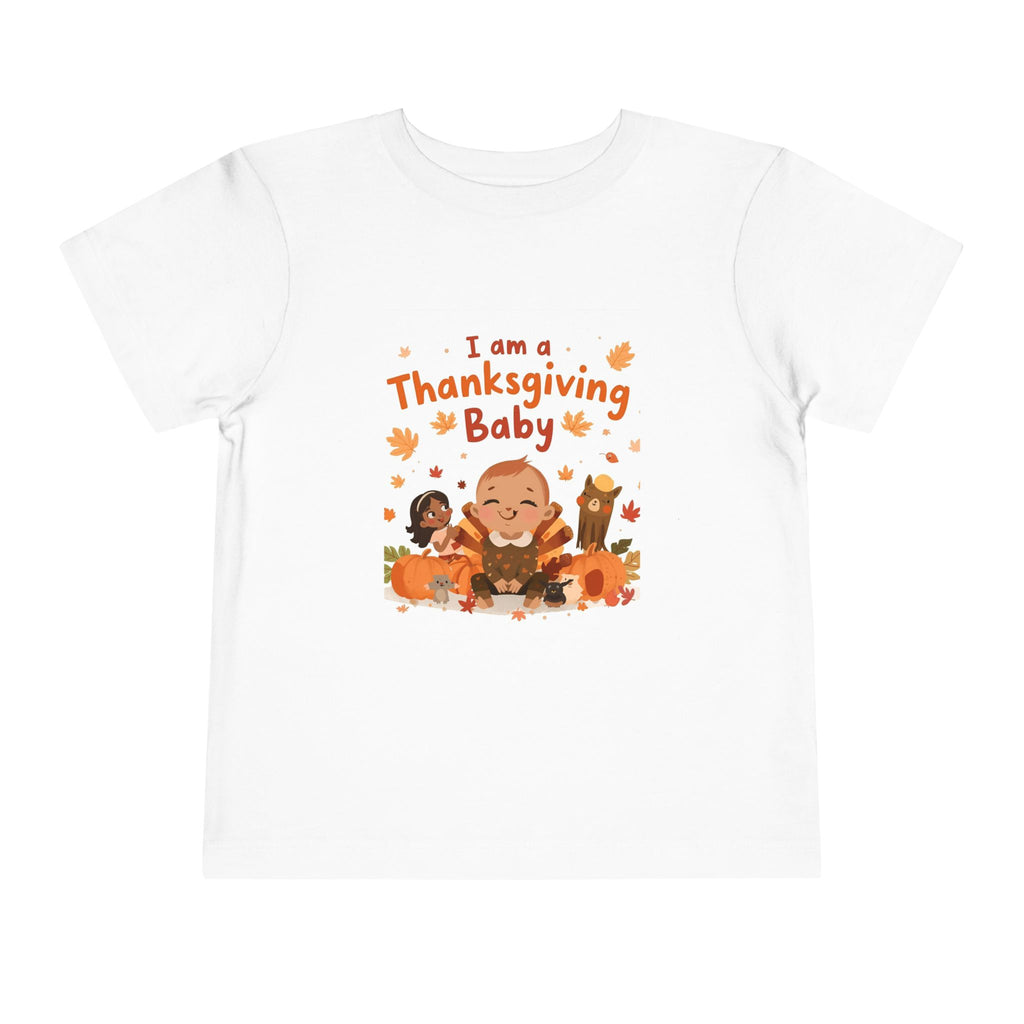 I Am A Thanksgiving Baby Toddler Short Sleeve Tee