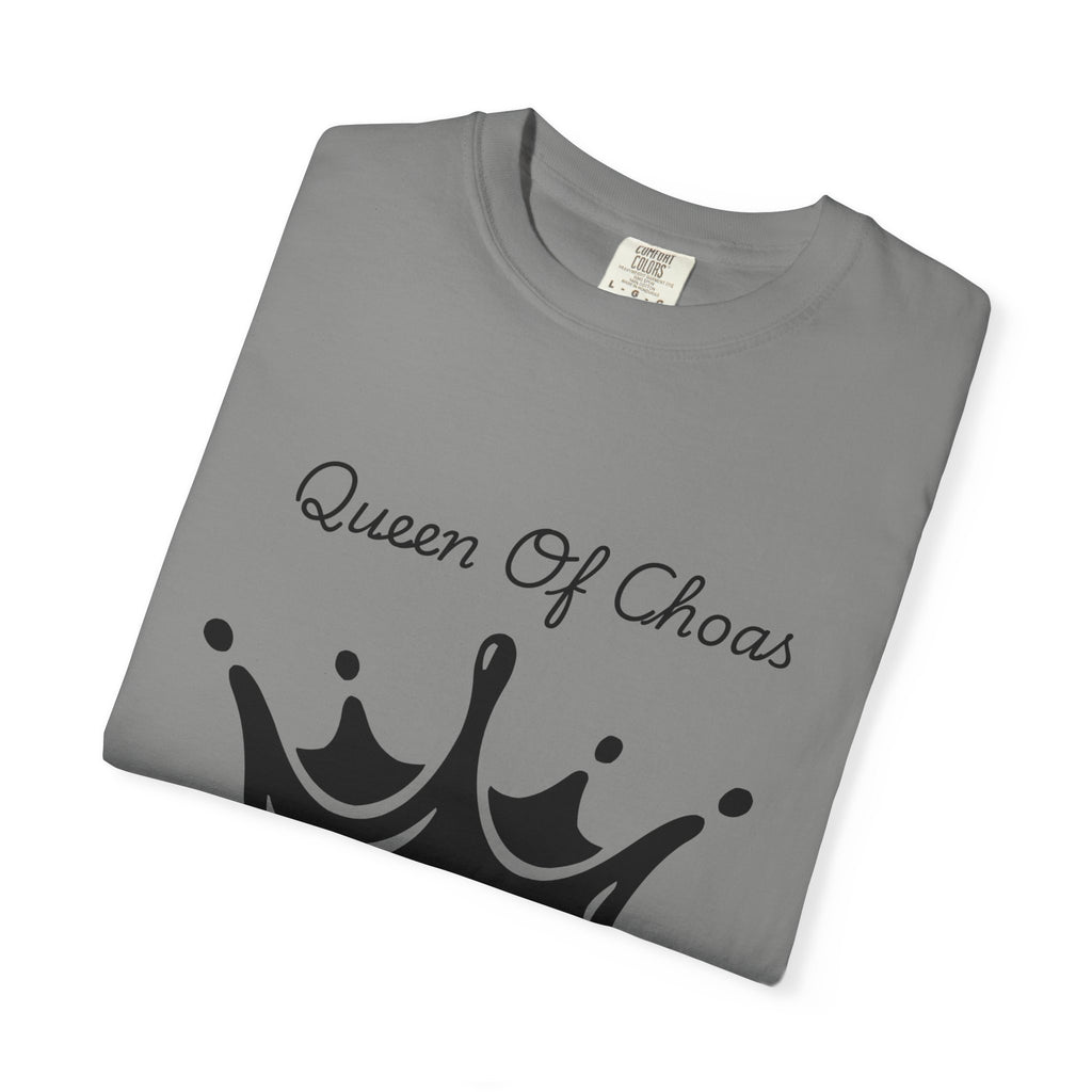 Queen of Chaos Unisex Garment-Dyed T-Shirt, Gift for Her, Casual Wear, Birthday Gift, Trendy Graphic Tee, Fun Statement Shirt