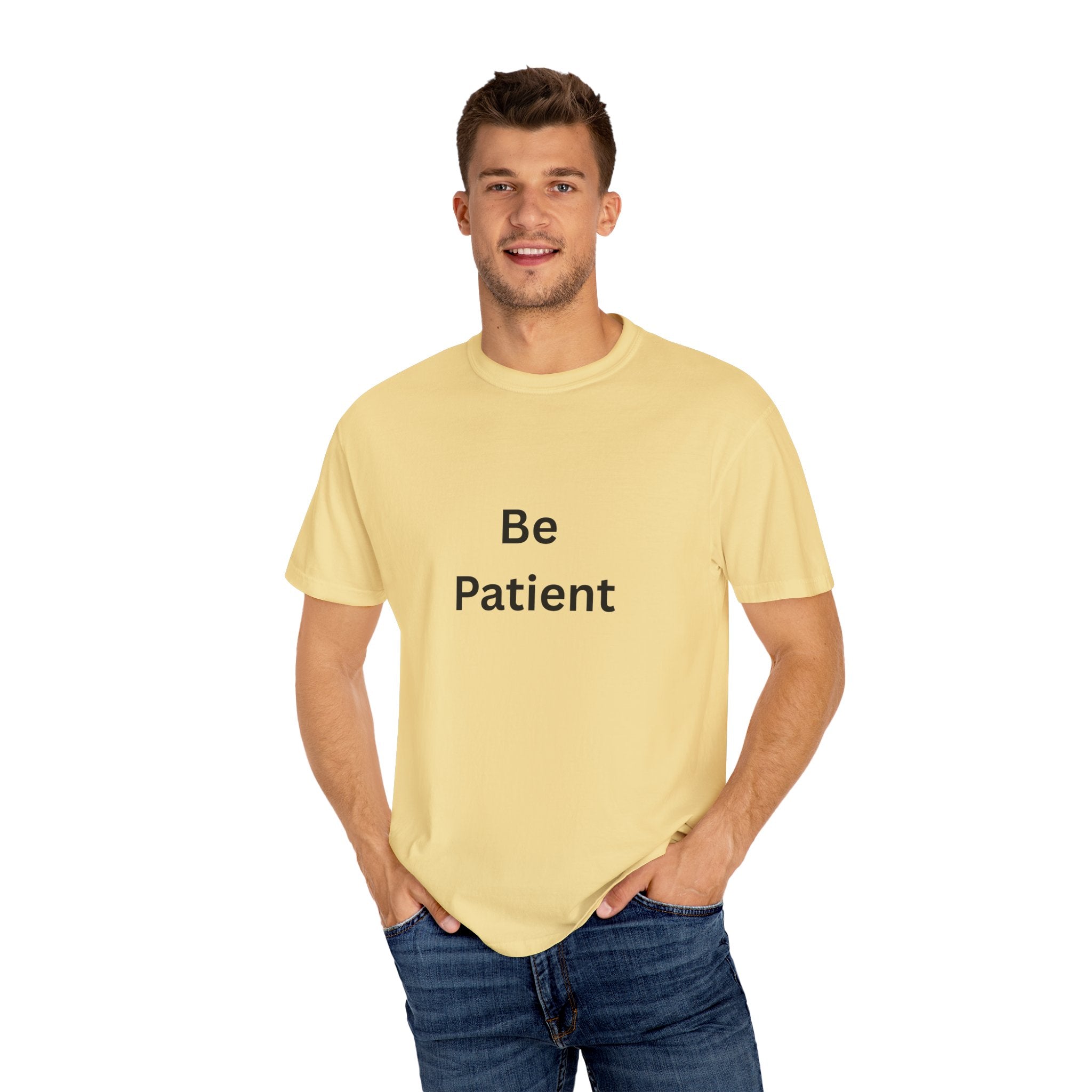 Be Patient Unisex T-Shirt - Motivational Shirt, Casual Wear, Gift for Friends, Birthday Gift, Self-Care Reminder