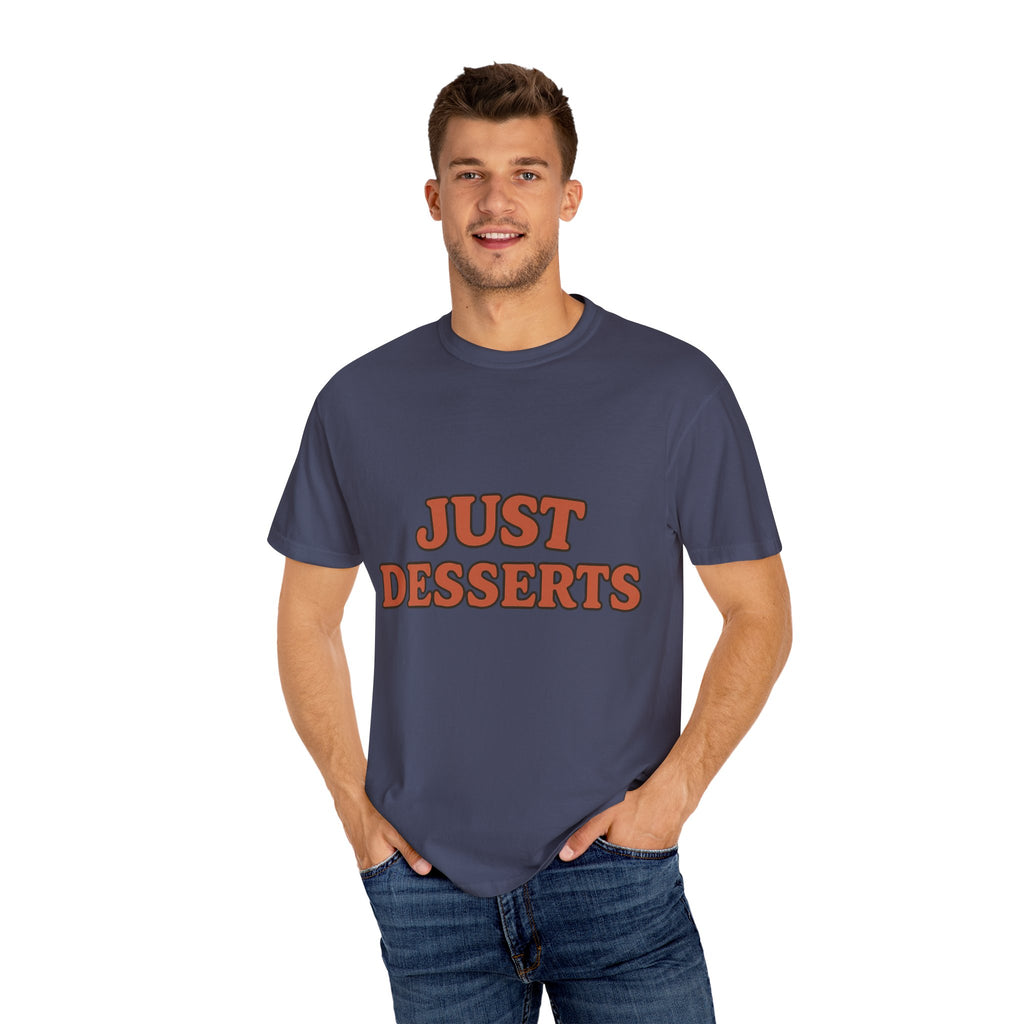 Just Desserts Unisex Garment-Dyed T-Shirt