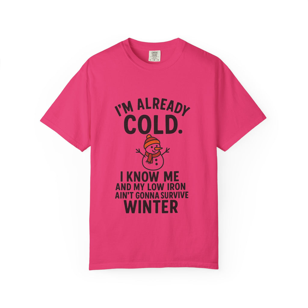 I'm Already Cold Funny Winter T-Shirt for Cold Weather Lovers