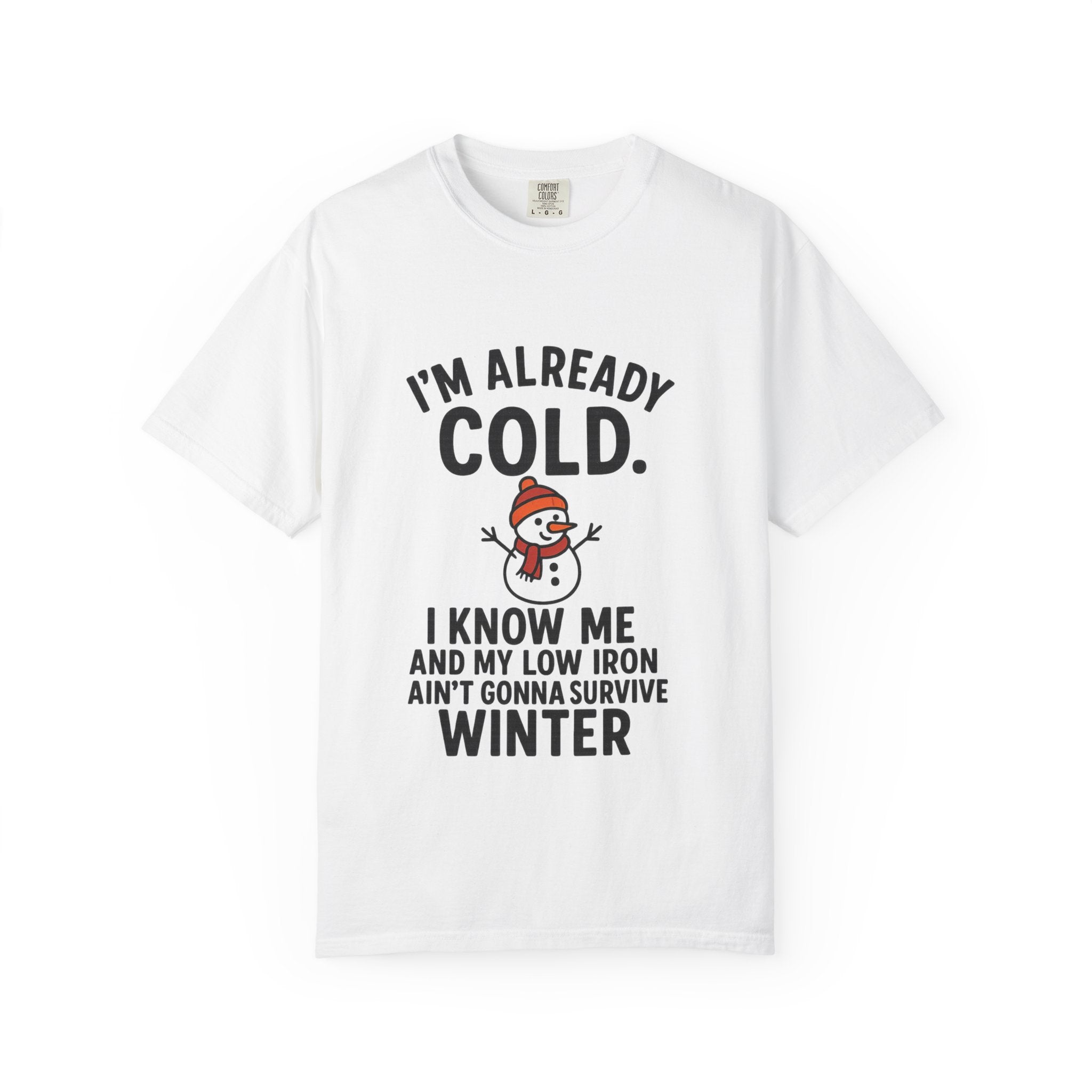 I'm Already Cold Funny Winter T-Shirt for Cold Weather Lovers