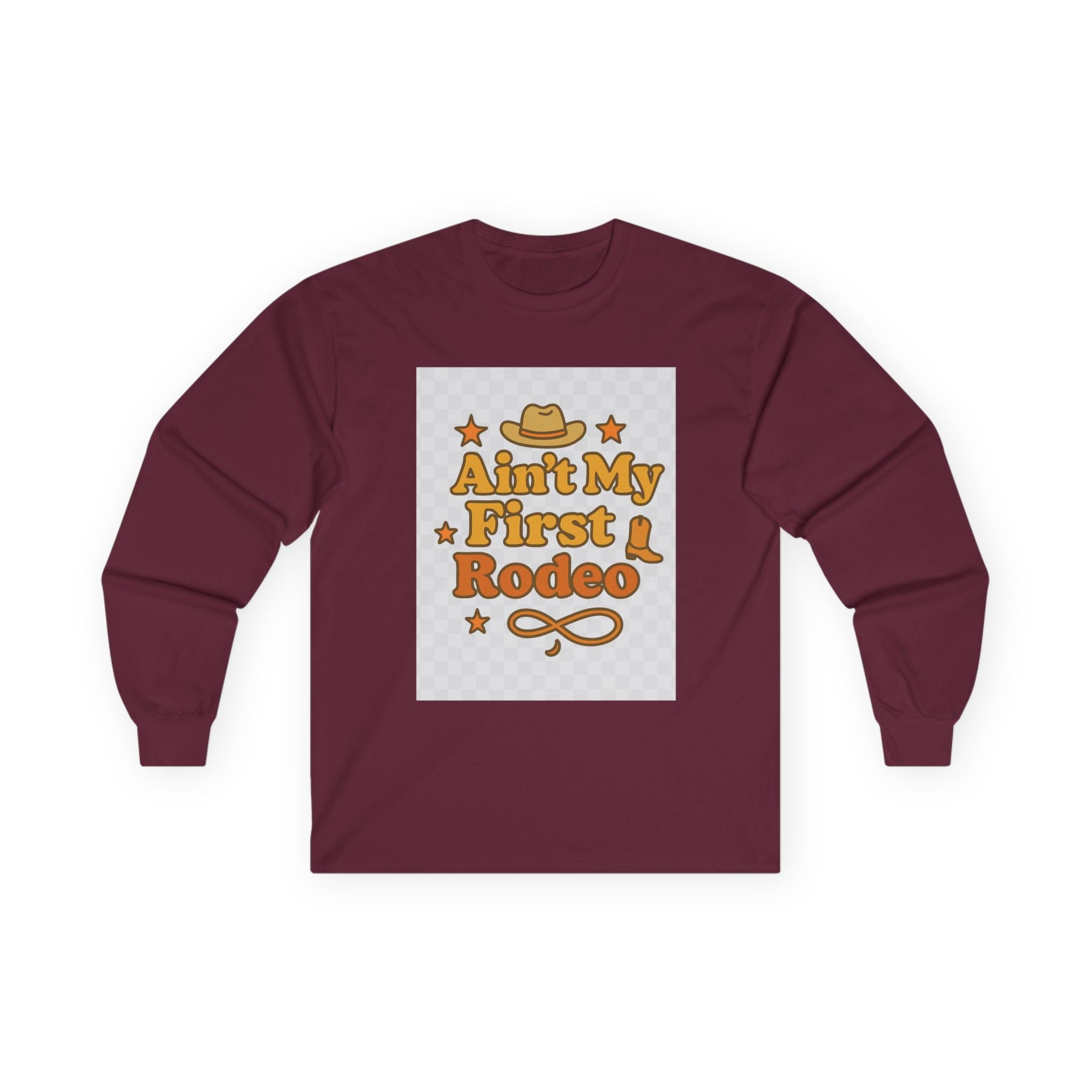 Ain't My First Rodeo Long Sleeve Tee - Ain't My First Rodeo