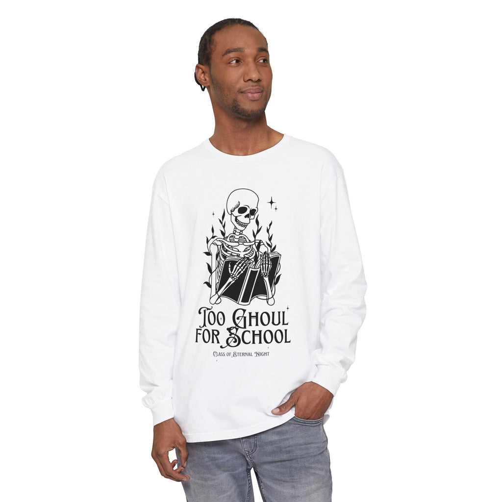 Too Ghoul For School Unisex Garment-dyed Long Sleeve T-Shirt
