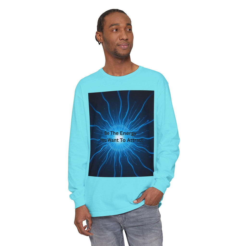 Be The Energy You Want To Attract Unisex Garment-dyed Long Sleeve T-Shirt