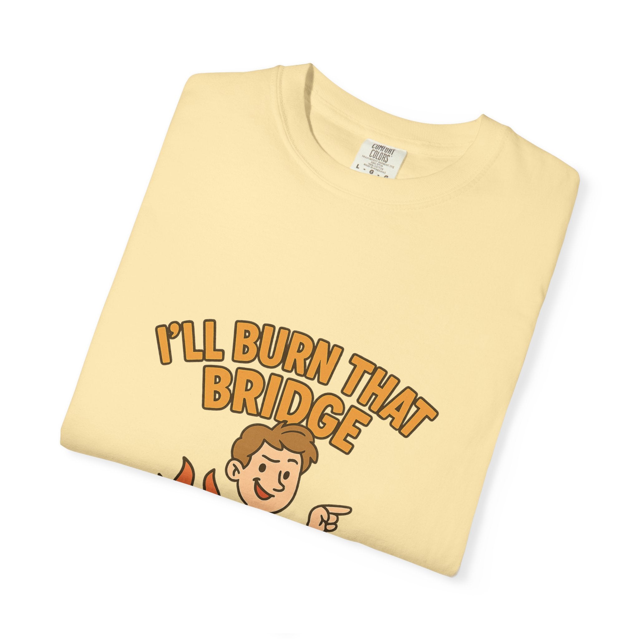 Burn That Bridge Unisex T-Shirt