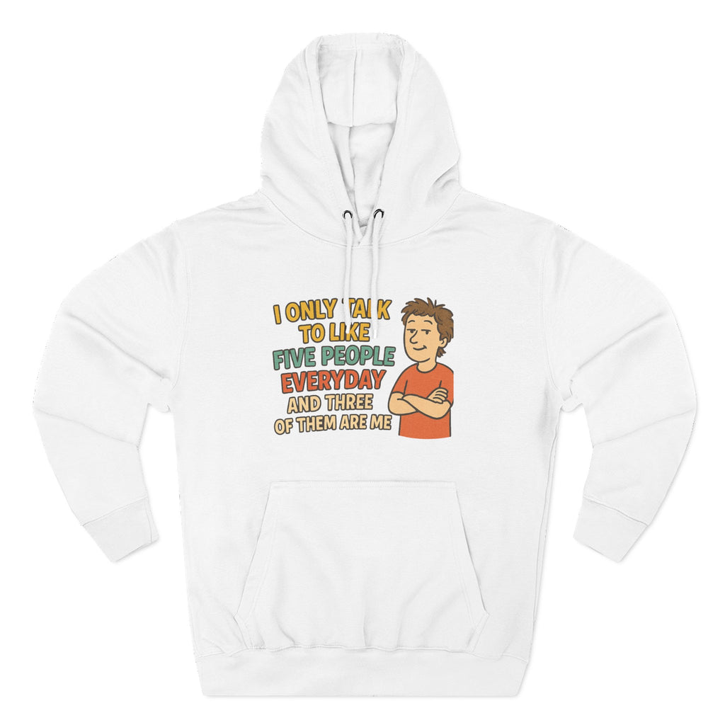 Introvert Humor Hoodie - I Only Talk to Like Five People Everyday