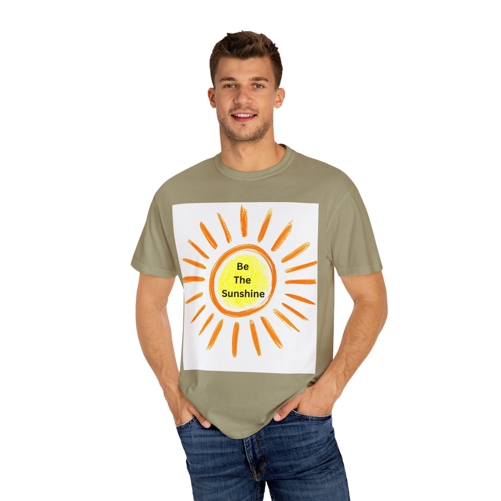 Be The Sunshine Graphic Tee - Unisex Garment-Dyed T-shirt, Positive Vibes T-Shirt, Summer Shirt, Gift for Friends, Motivational Apparel
