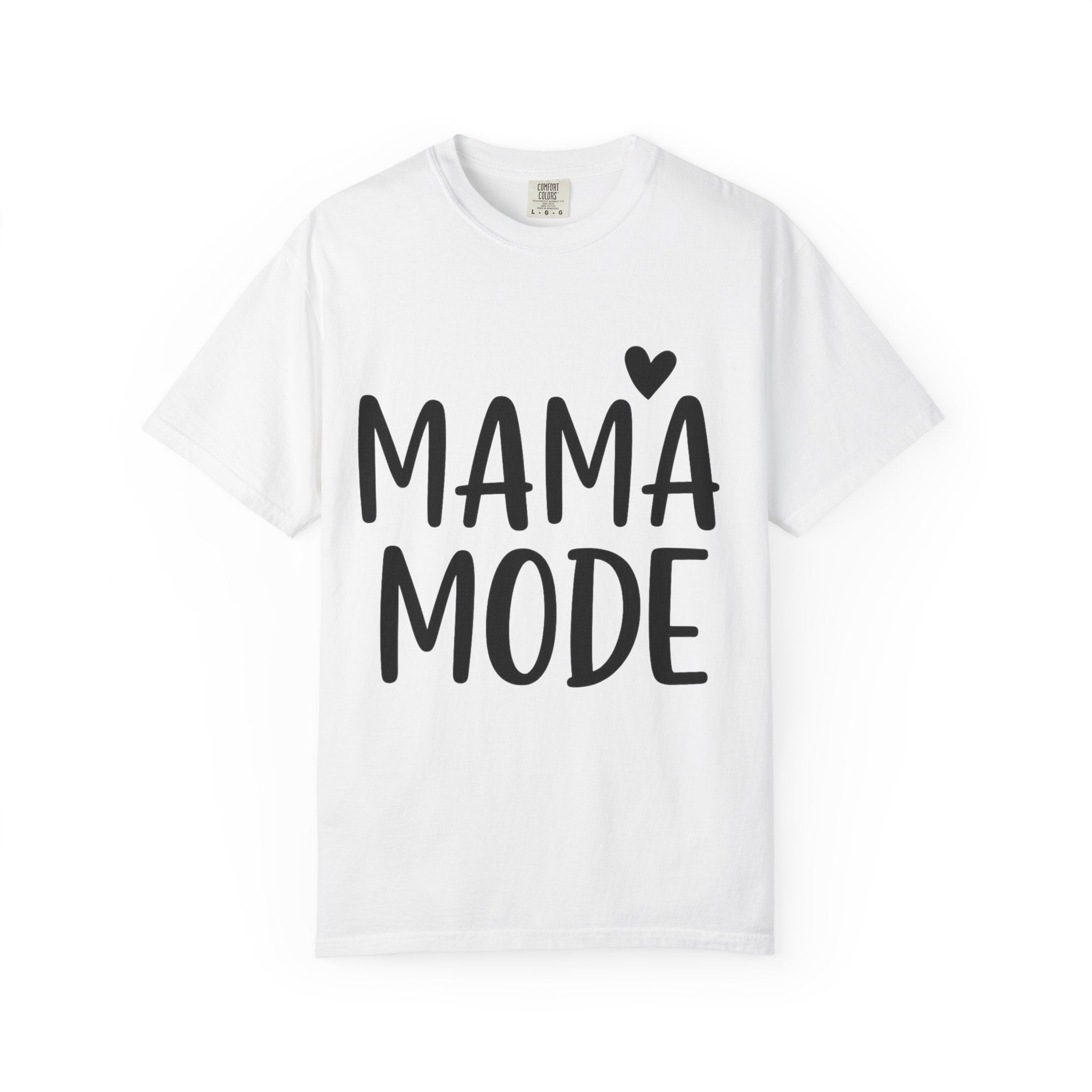 Mama Mode T-Shirt — Cute Mom Graphic Tee with Heart