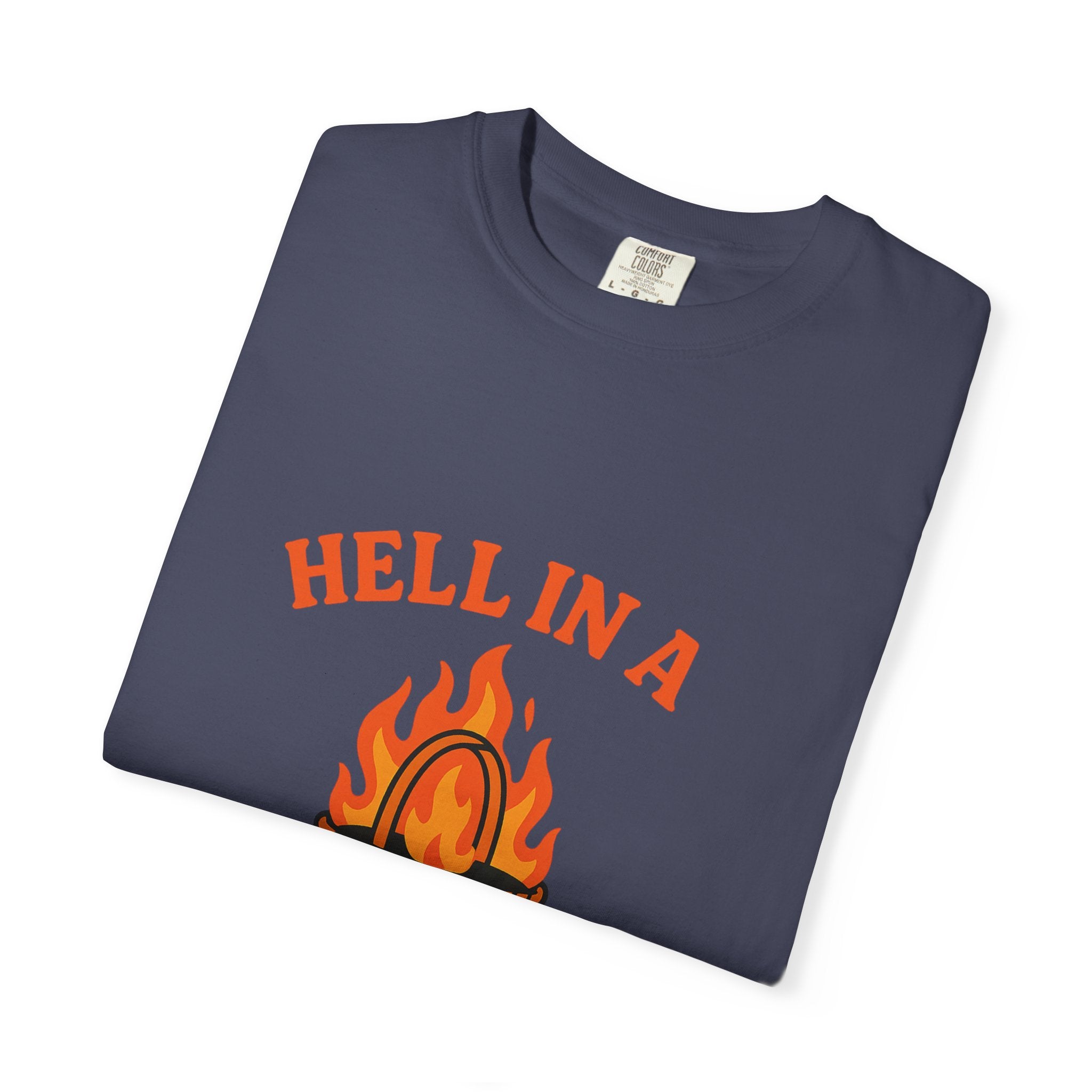 Hell In A Handbasket Funny Unisex Garment-Dyed T-shirt