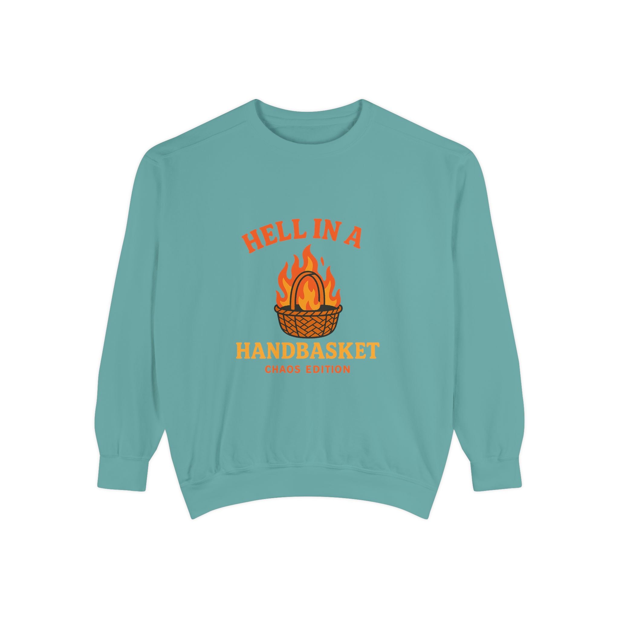 Hell In A Handbasket Funny Unisex Garment-Dyed Sweatshirt