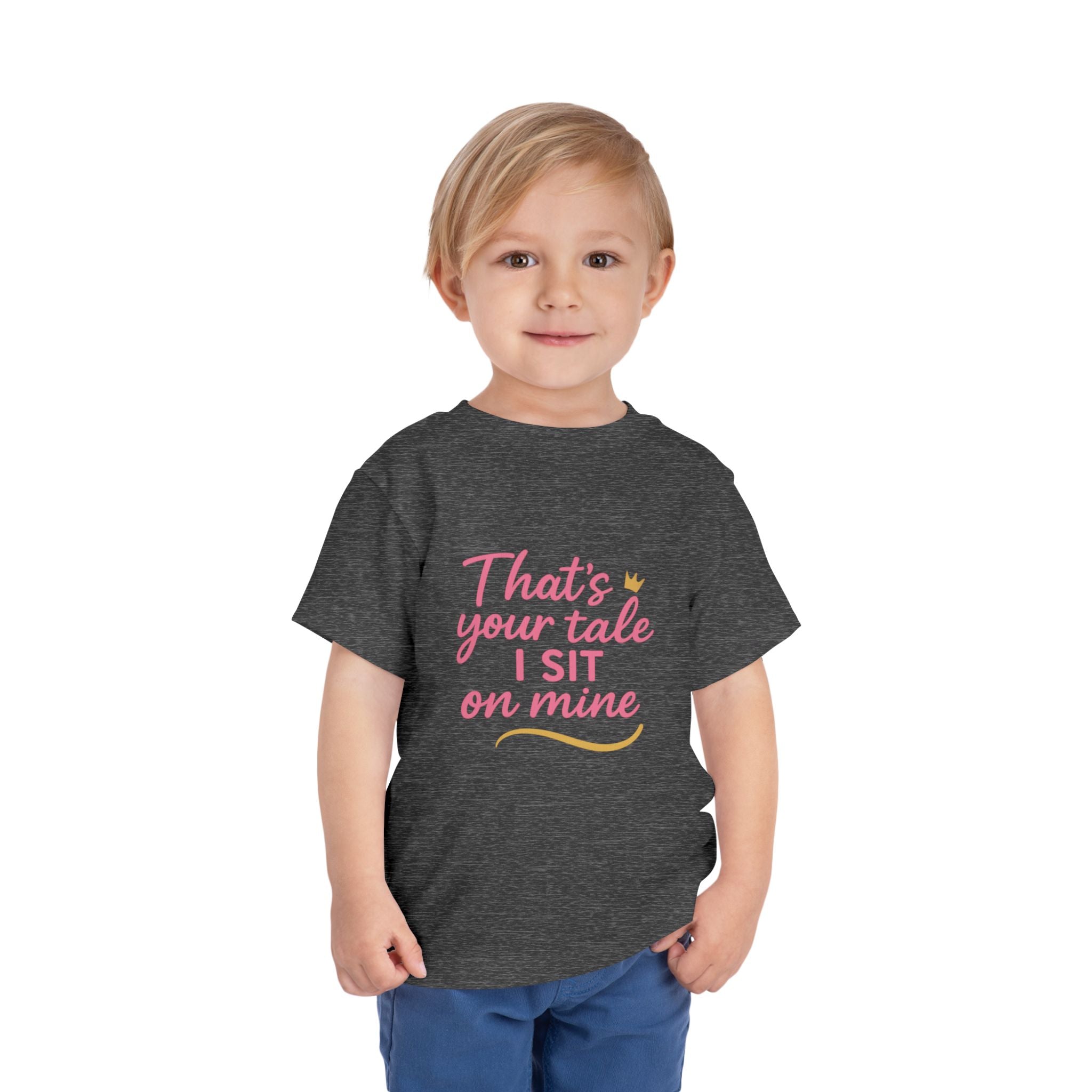 That's Your Tale I sit On Mine Toddler Short Sleeve Tee