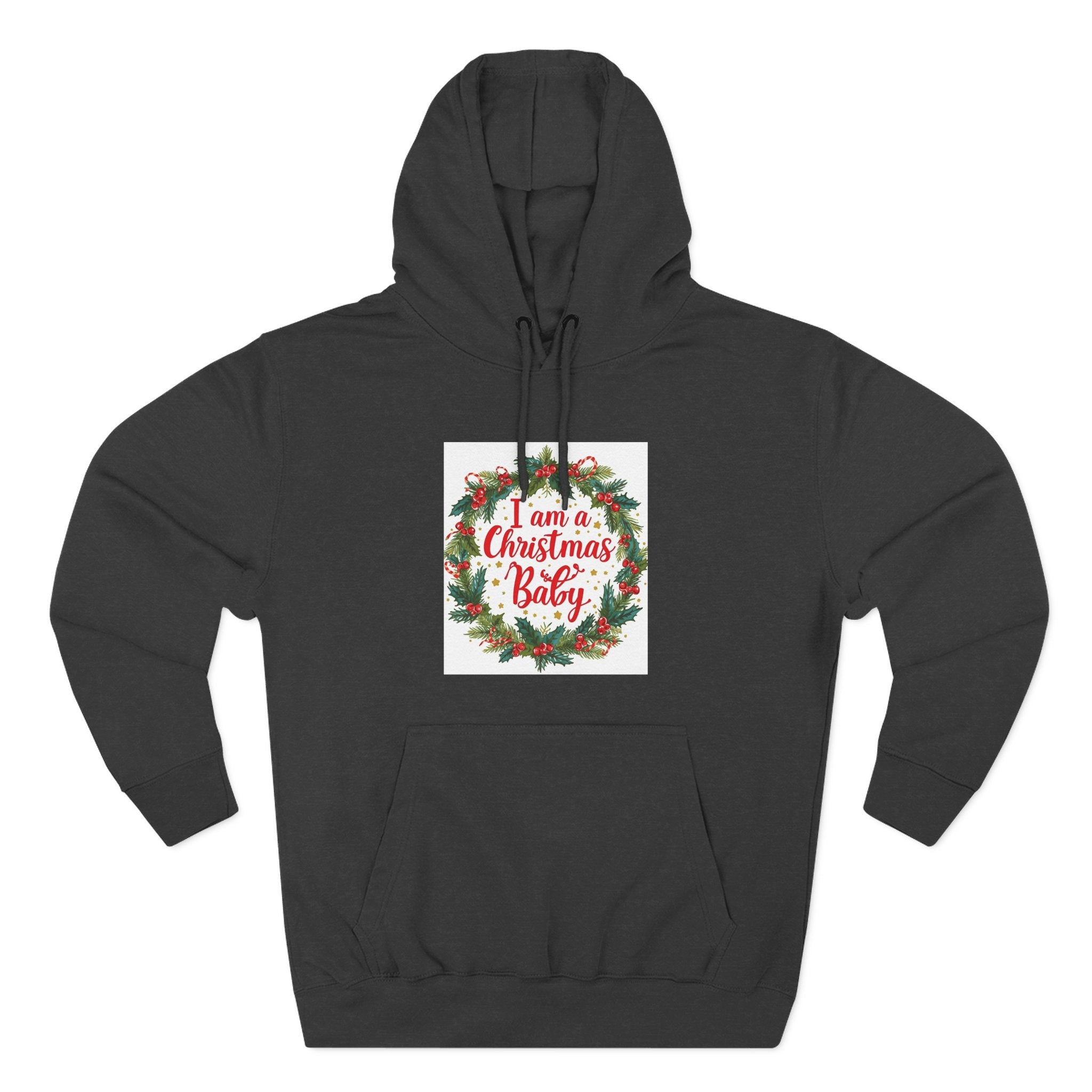 I AM A Christmas Baby Three-Panel Fleece Hoodie