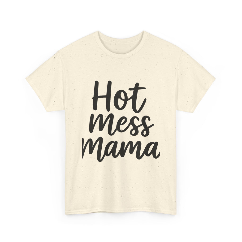 Mama Mode Hot Mess Mama T-Shirt