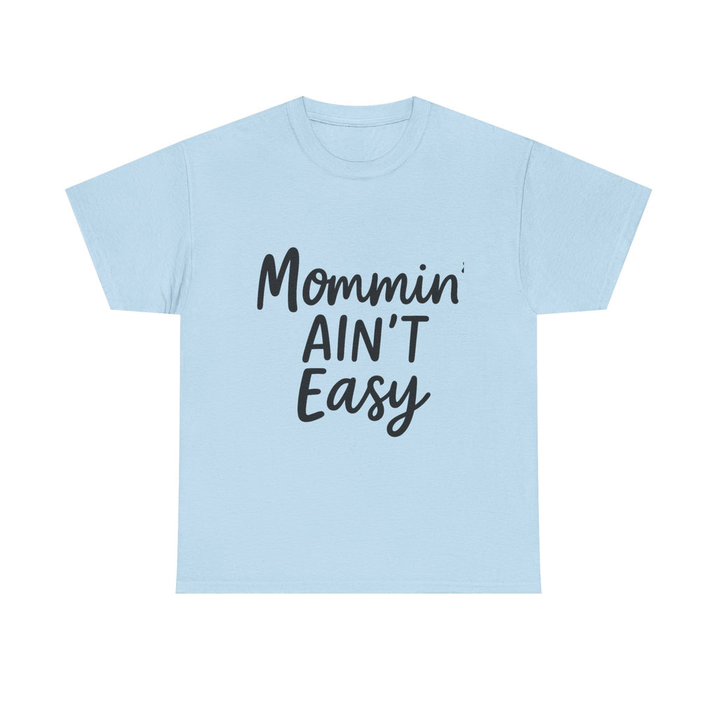 Mama Mode Mommin' Ain't Easy T-Shirt — Funny Mom Tee, Mother's Day Gift