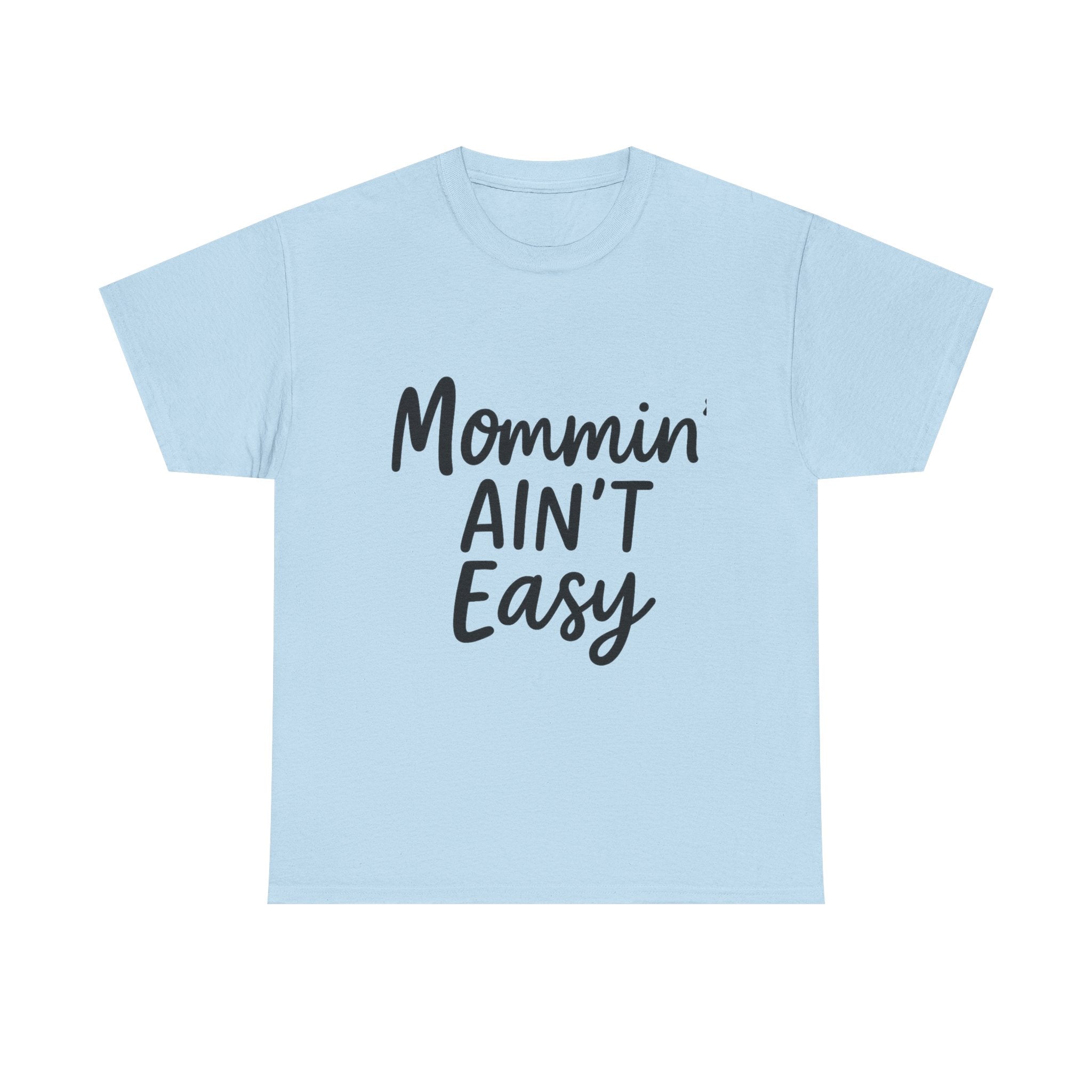 Mama Mode Mommin' Ain't Easy T-Shirt — Funny Mom Tee, Mother's Day Gift