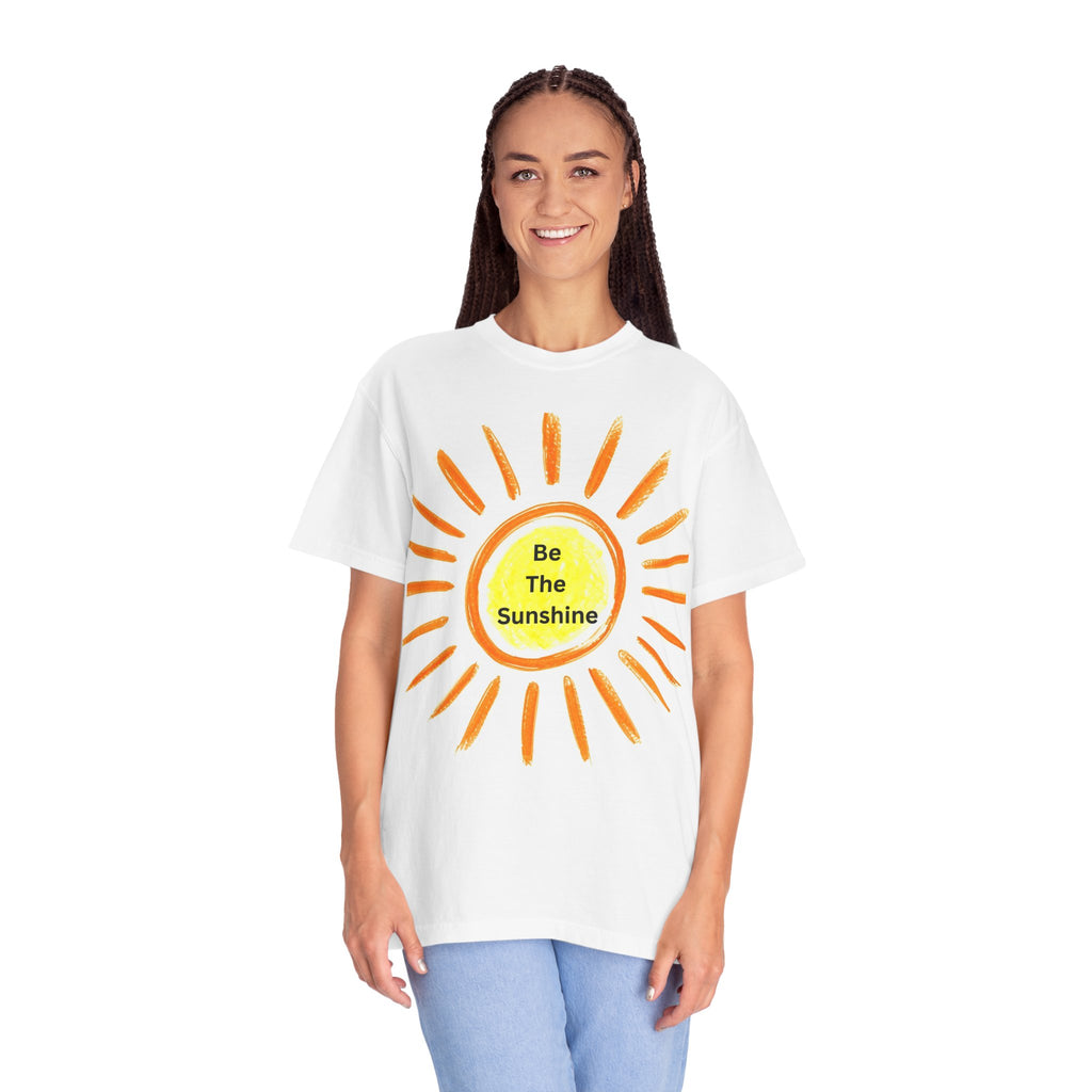 Be The Sunshine Unisex Garment-Dyed T-shirt, Summer Tee, Gift for Her, Cheerful Graphic Shirt, Fun Casual Wear, Sunshine Lover Apparel
