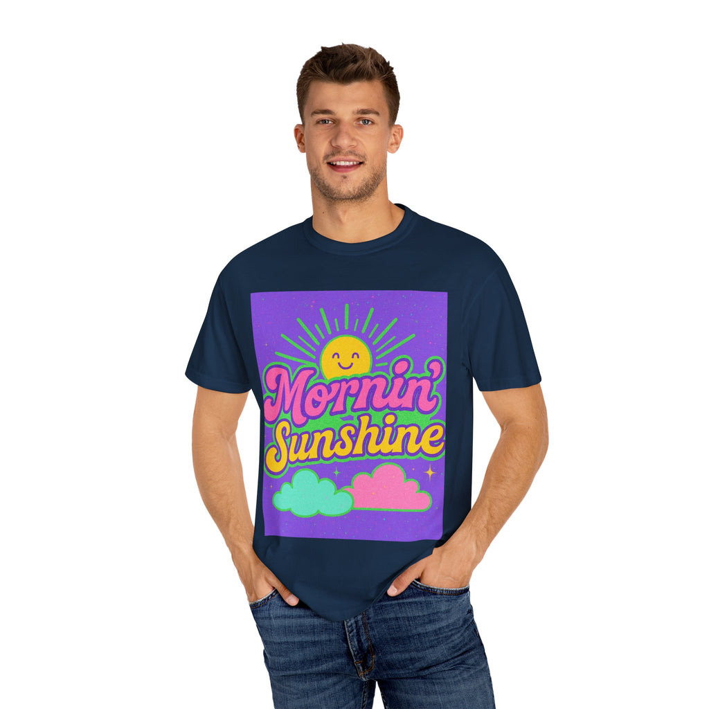 Mornin' Sunshine Unisex Garment-Dyed T-Shirt