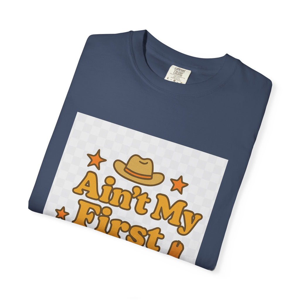 Ain't My First Rodeo Unisex T-Shirt
