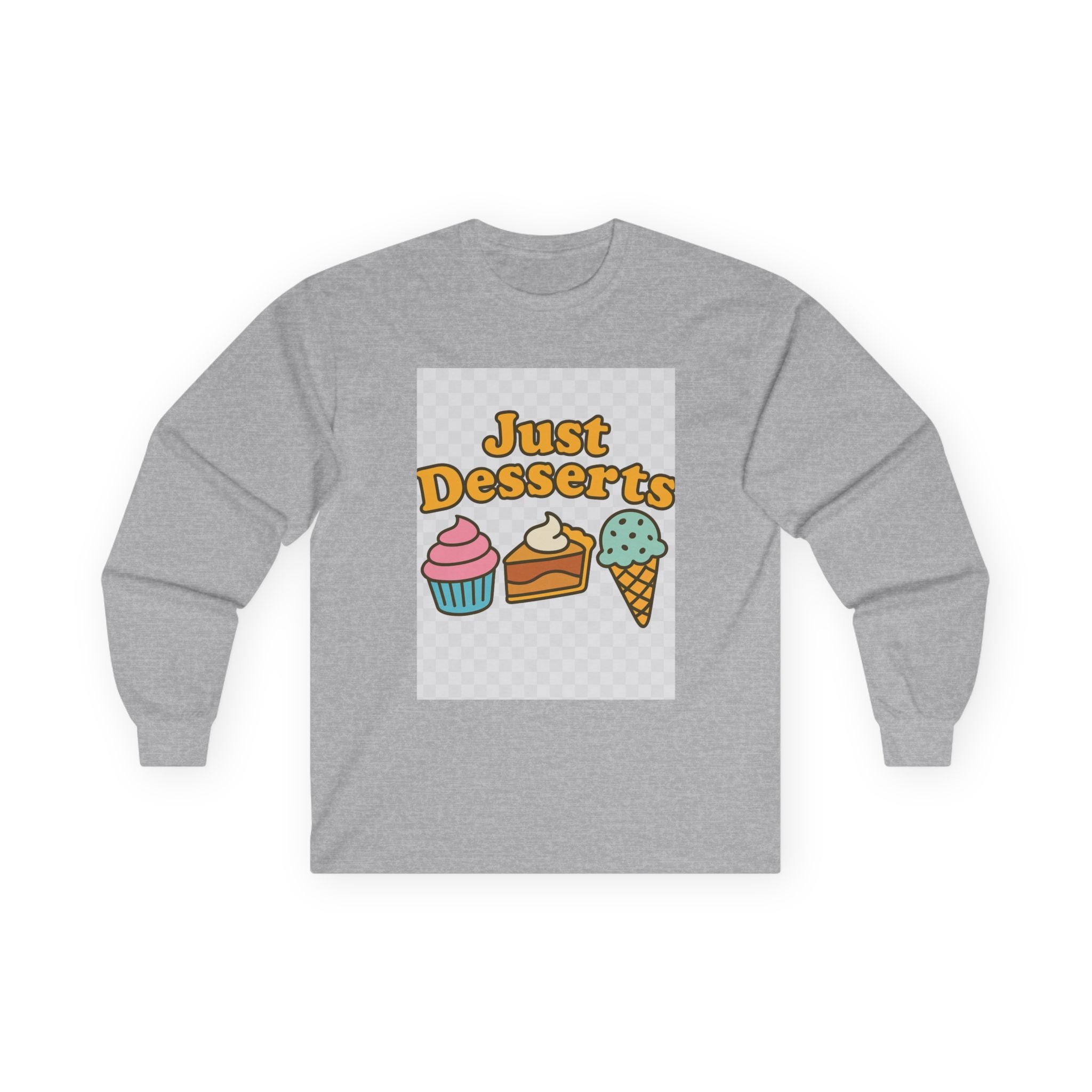 Just Desserts Long Sleeve Tee for Sweet Tooth Enthusiasts