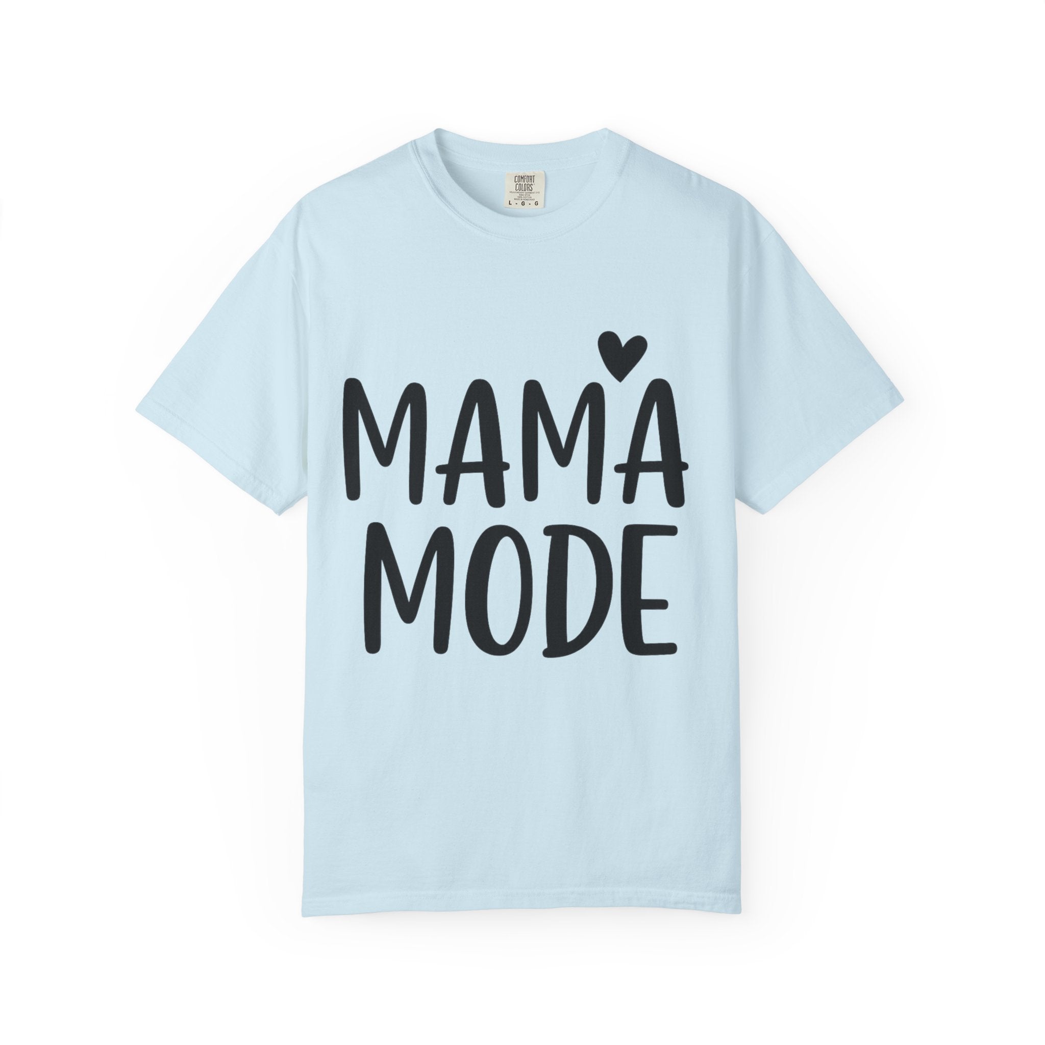 Mama Mode T-Shirt — Cute Mom Graphic Tee with Heart