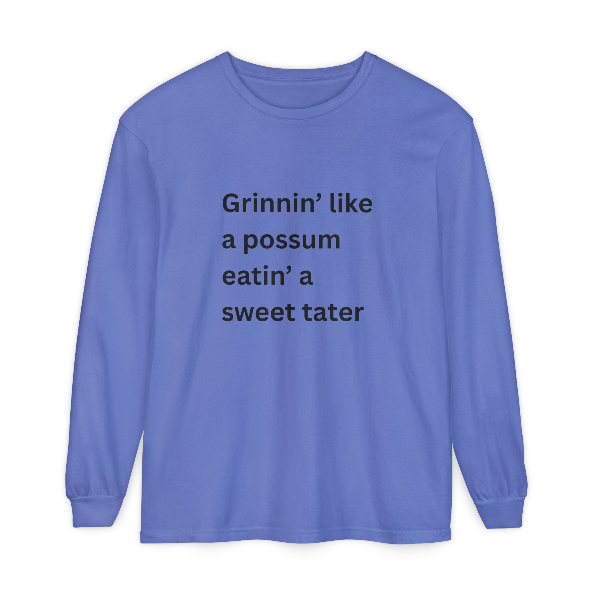 Grinnin Like A Possum Eatin A Sweet Tator Funny Unisex Garment-dyed Long Sleeve T-Shirt