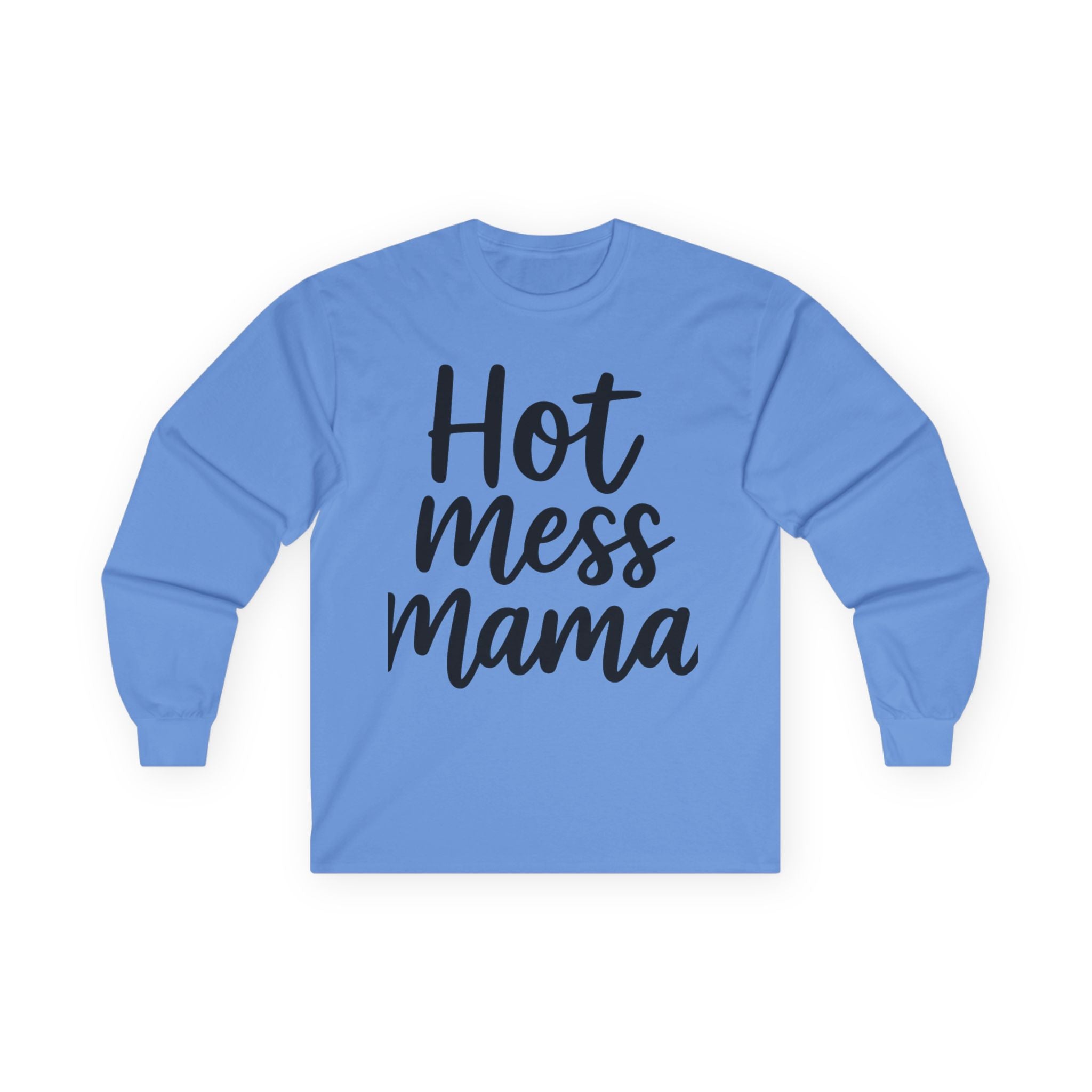 Mama Mode Long Sleeve Tee — "Hot Mess Mama" Graphic Shirt for Moms | Funny Casual Mother's Day Gift