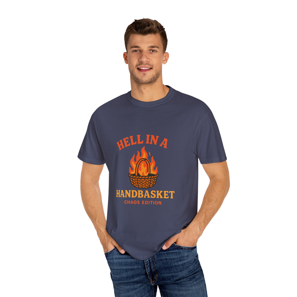 Hell In A Handbasket Funny Unisex Garment-Dyed T-shirt
