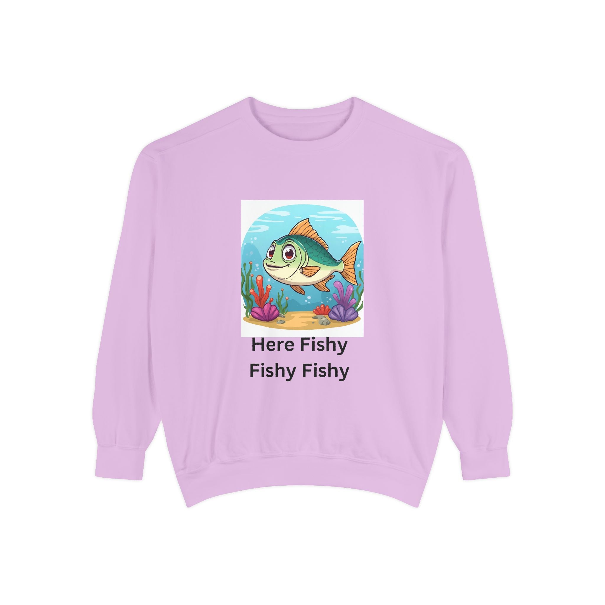 Here Fishy Fishy Fishy Unisex Garment-Dyed Sweatshirt