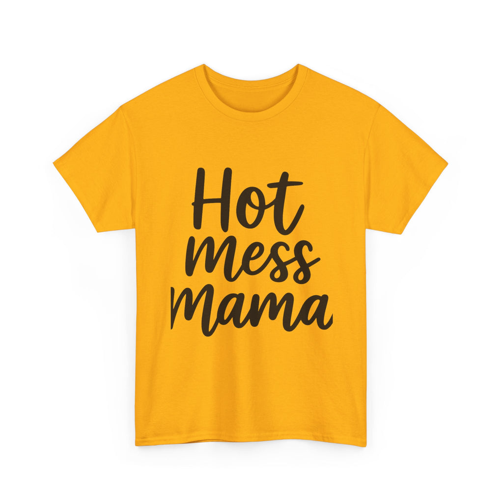 Mama Mode Hot Mess Mama T-Shirt