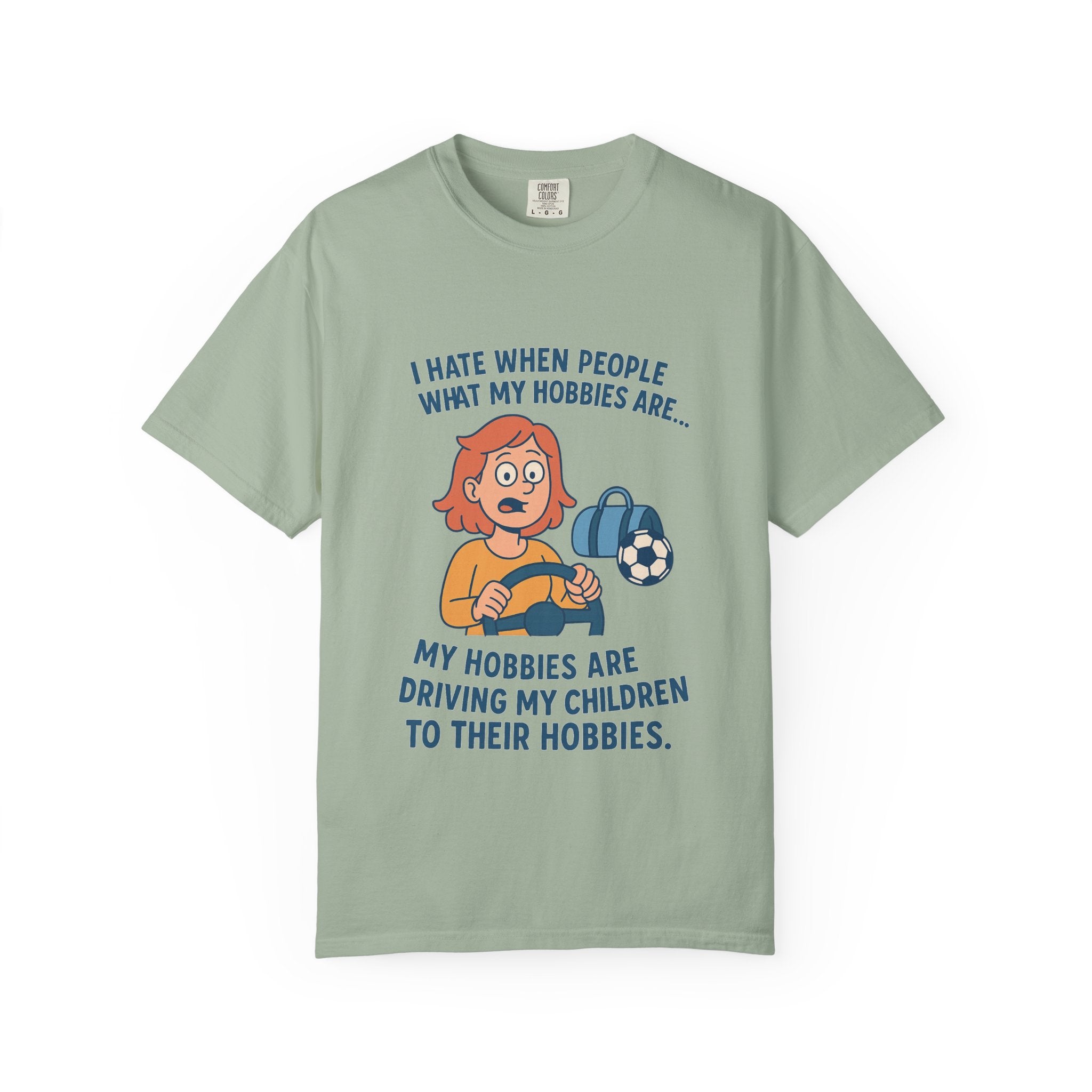 Women;s Funny I Hate When People Ask What My Hobbies Are