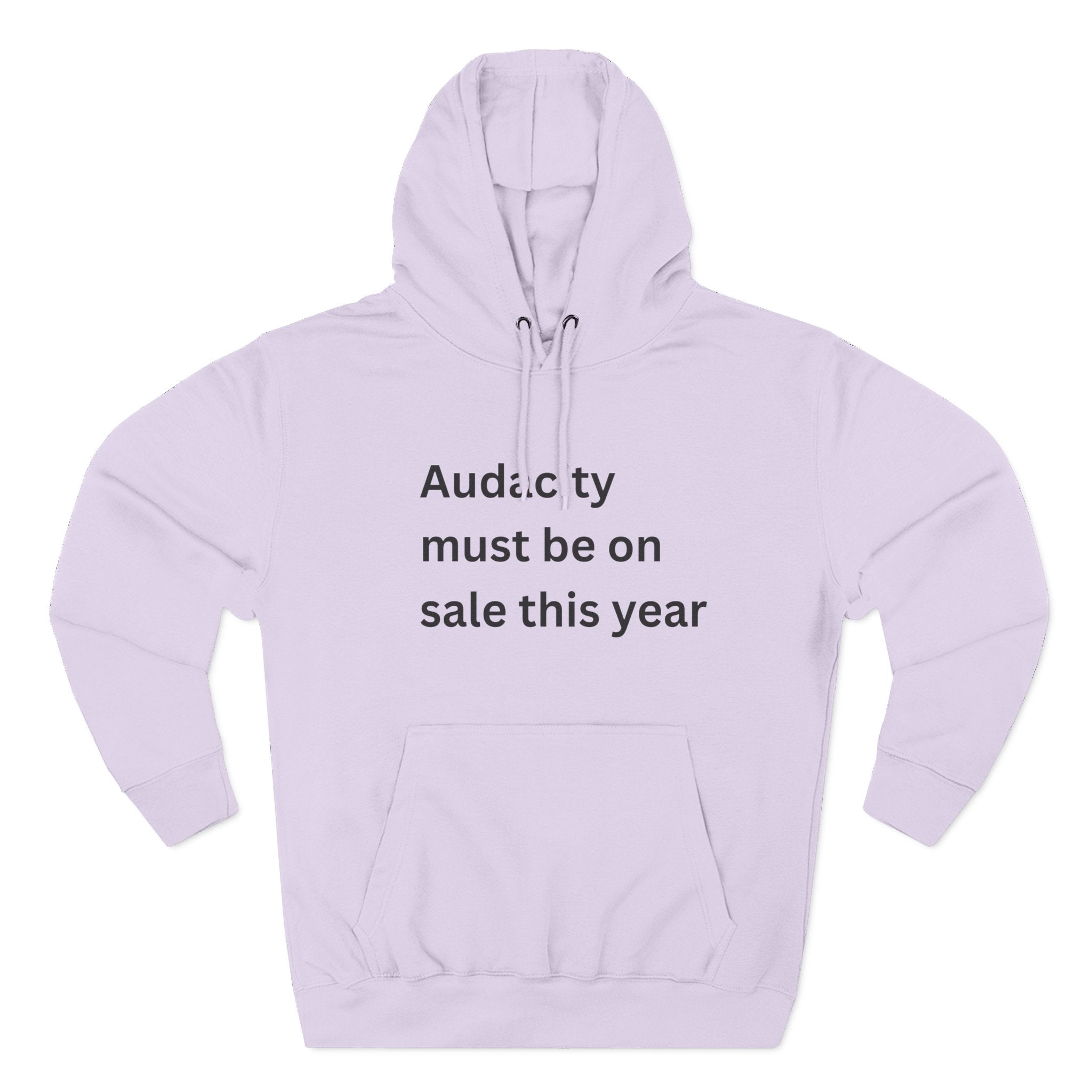 Audacity Fleece Hoodie | Motivational Hoodie, Gift for Friends, Cozy Casualwear, Perfect for Winter, Funny Quote Sweatshirt