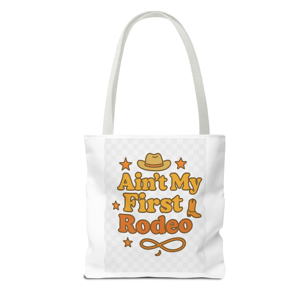 Ain't My First Rodeo Tote Bag