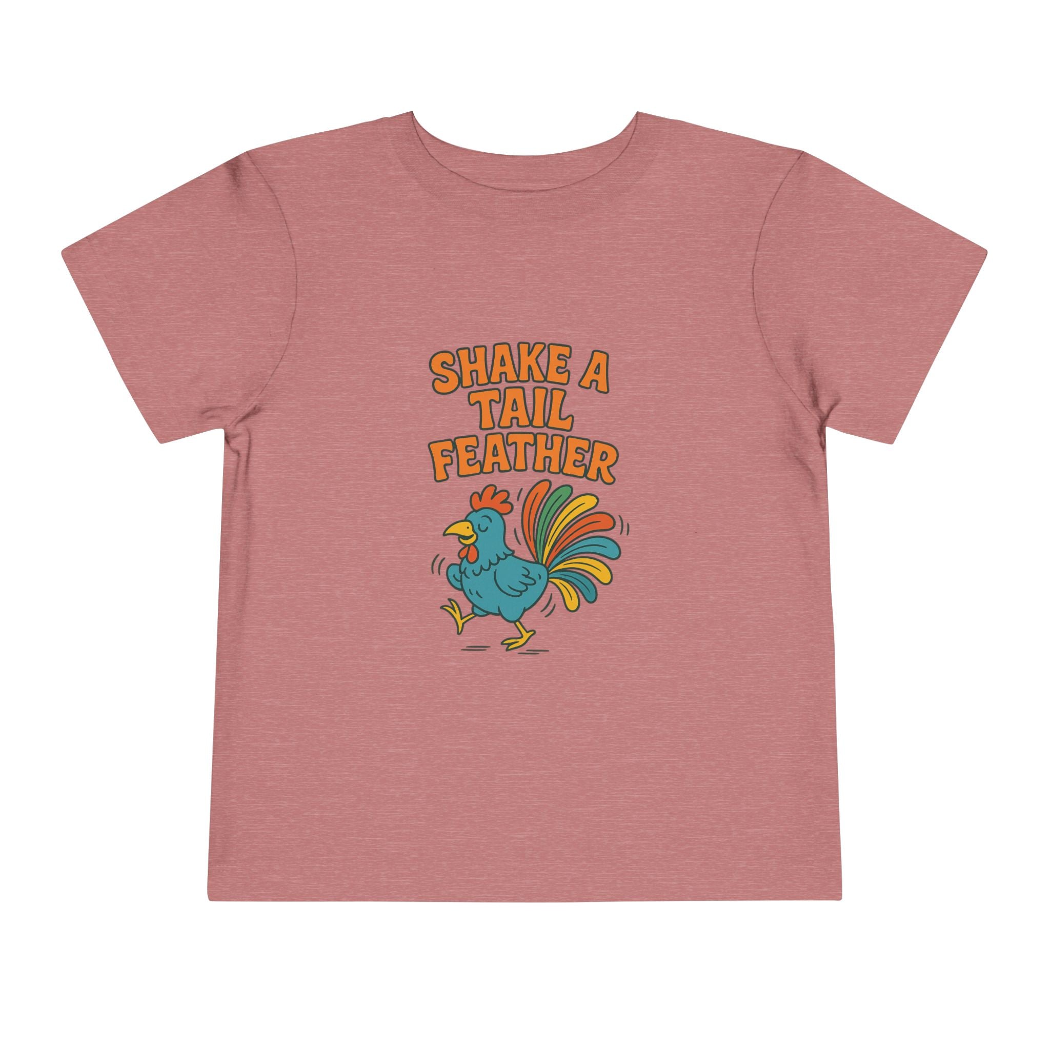 Shake A Tail Feather Funny Toddler Short Sleeve Tee