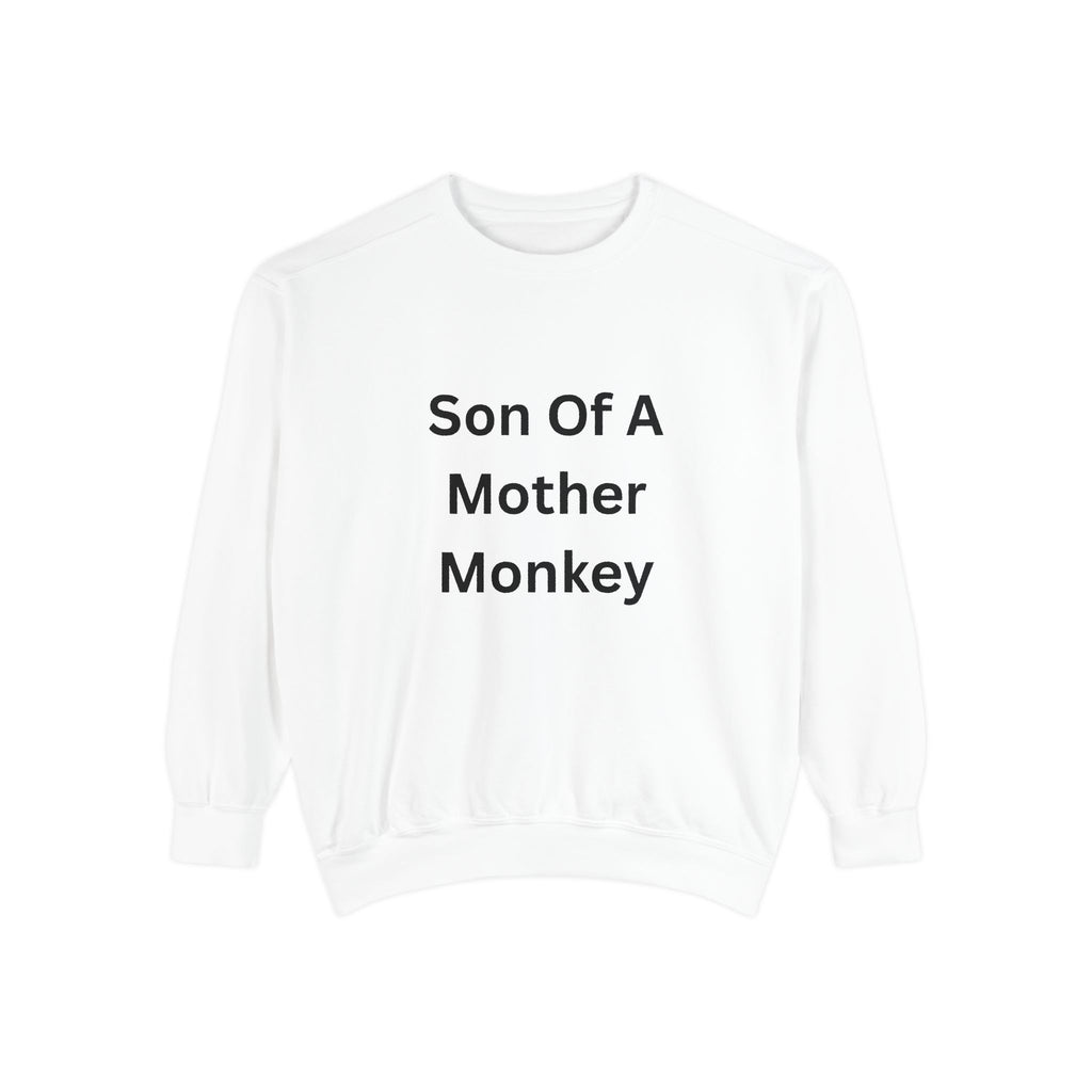 Son Of A Mother Monkey Unisex Garment-Dyed Sweatshirt