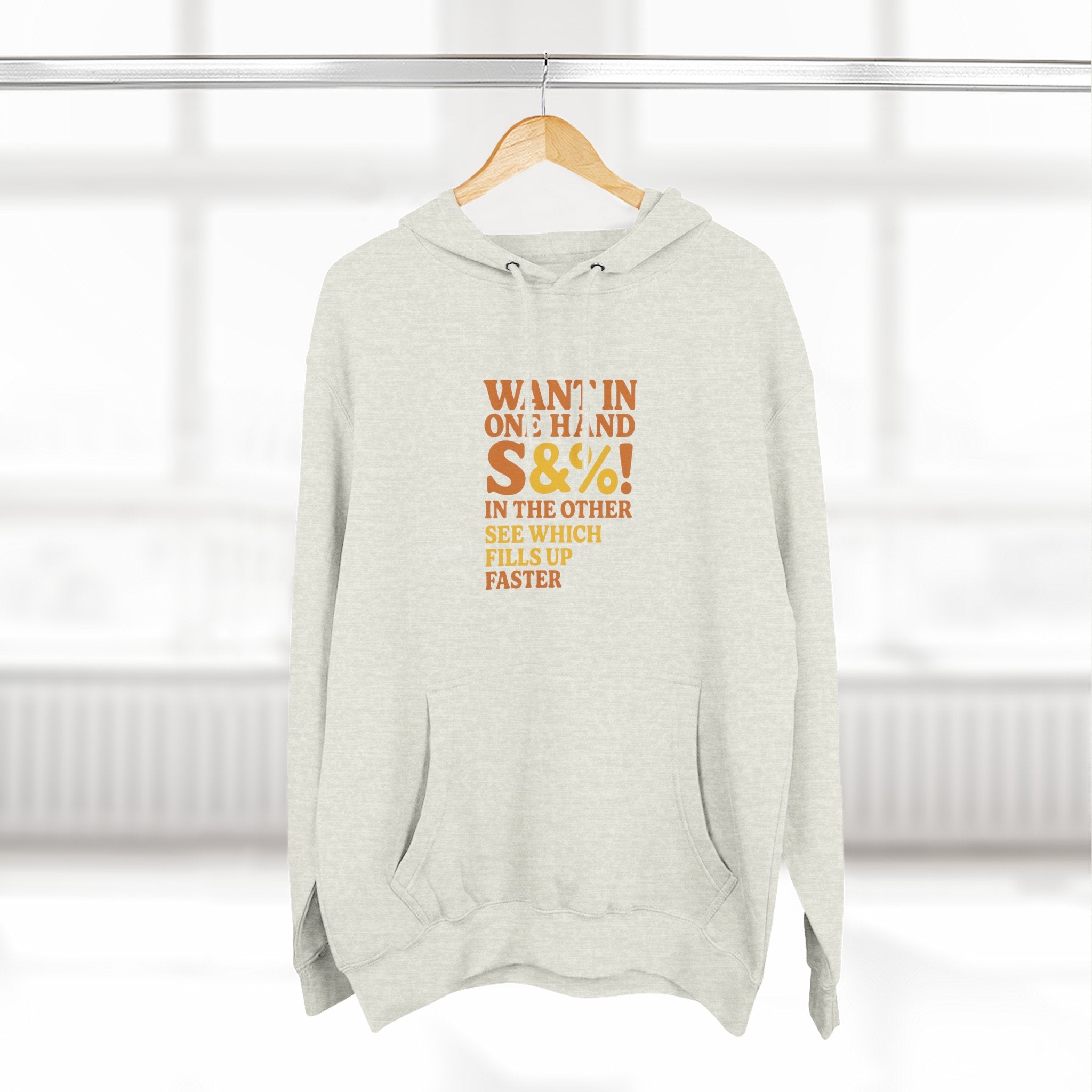 Want In One Hand S&%! In The Other Funny Three-Panel Fleece Hoodie