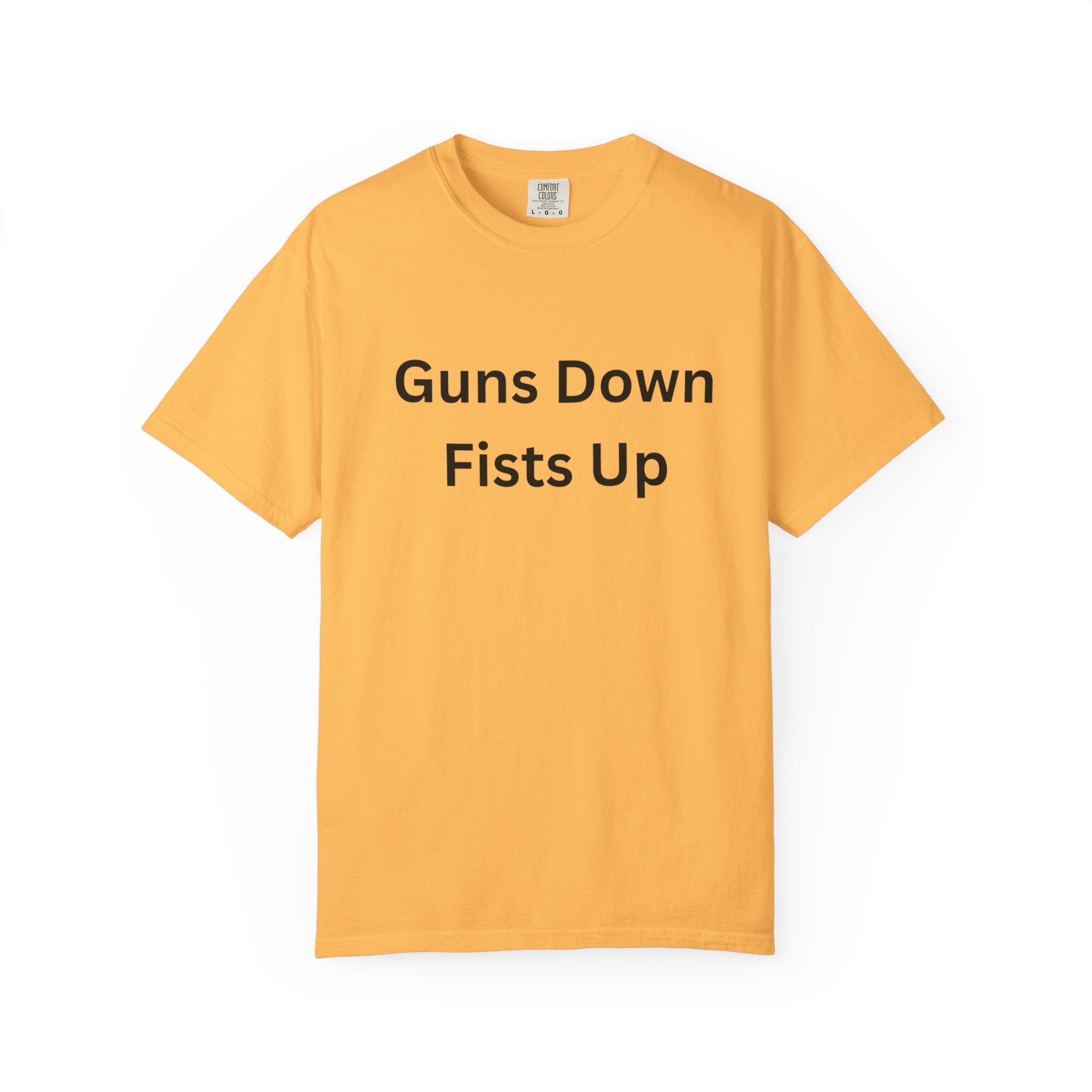 Unisex Motivational T-Shirt - Guns Down Fists Up - Casual Wear, Activism Shirt, Gift for A Cause, Everyday Comfort, Inspirational Tee