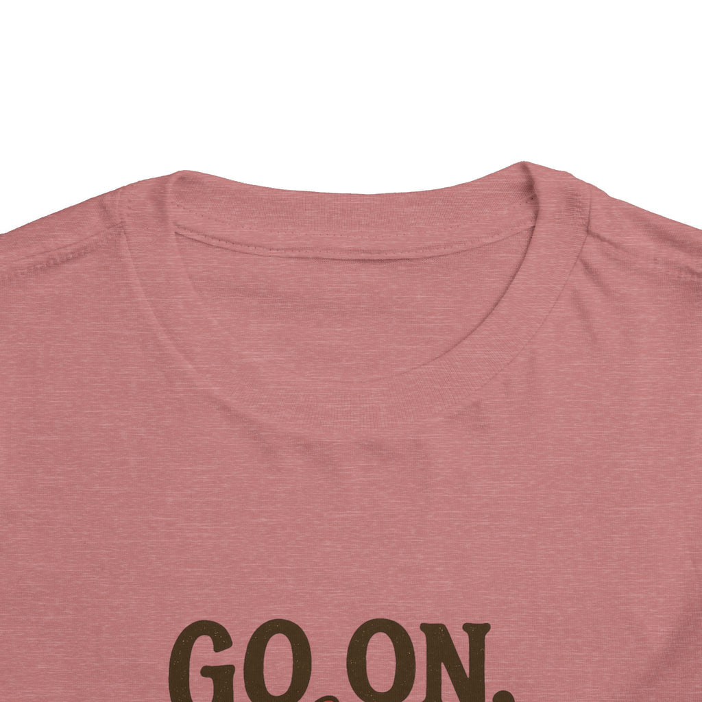 Go On Get Funny Toddler Short Sleeve Tee