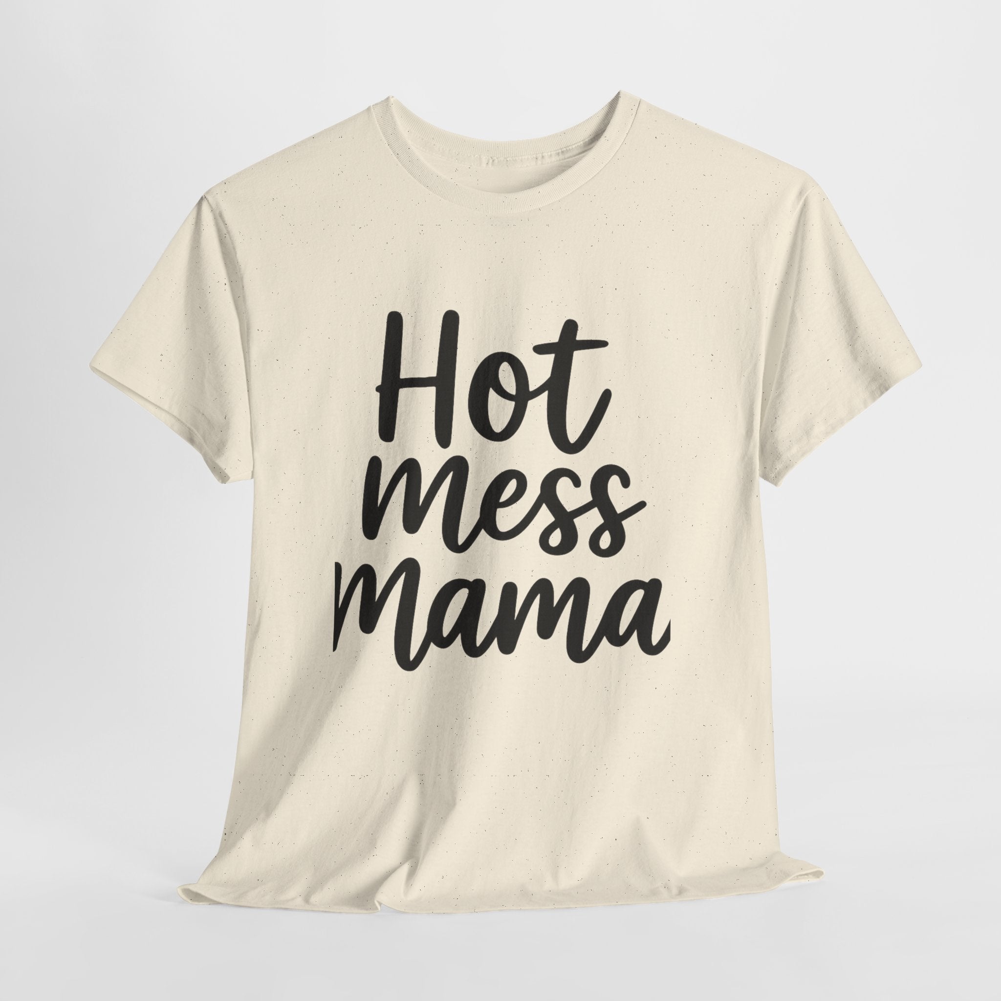 Mama Mode Hot Mess Mama T-Shirt