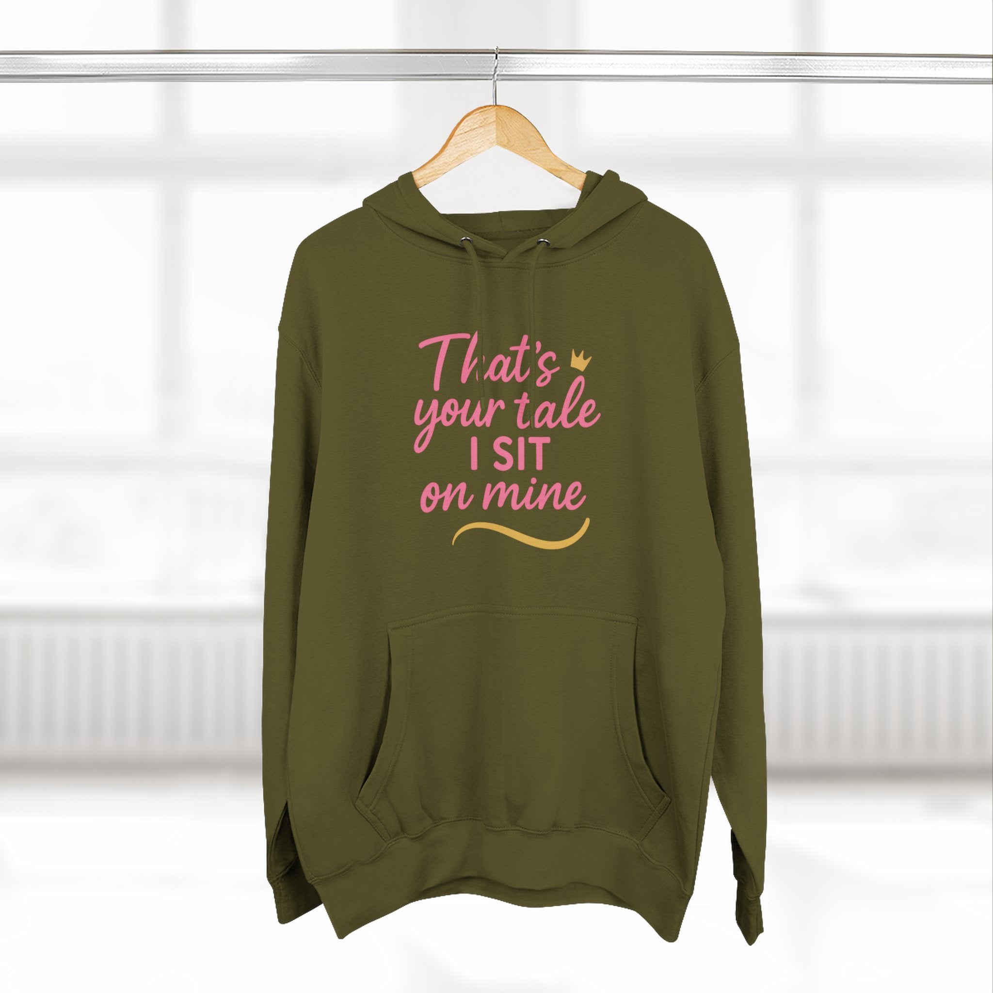 Charming Quote Fleece Hoodie: "That's Your Tale, I Sit on Mine"