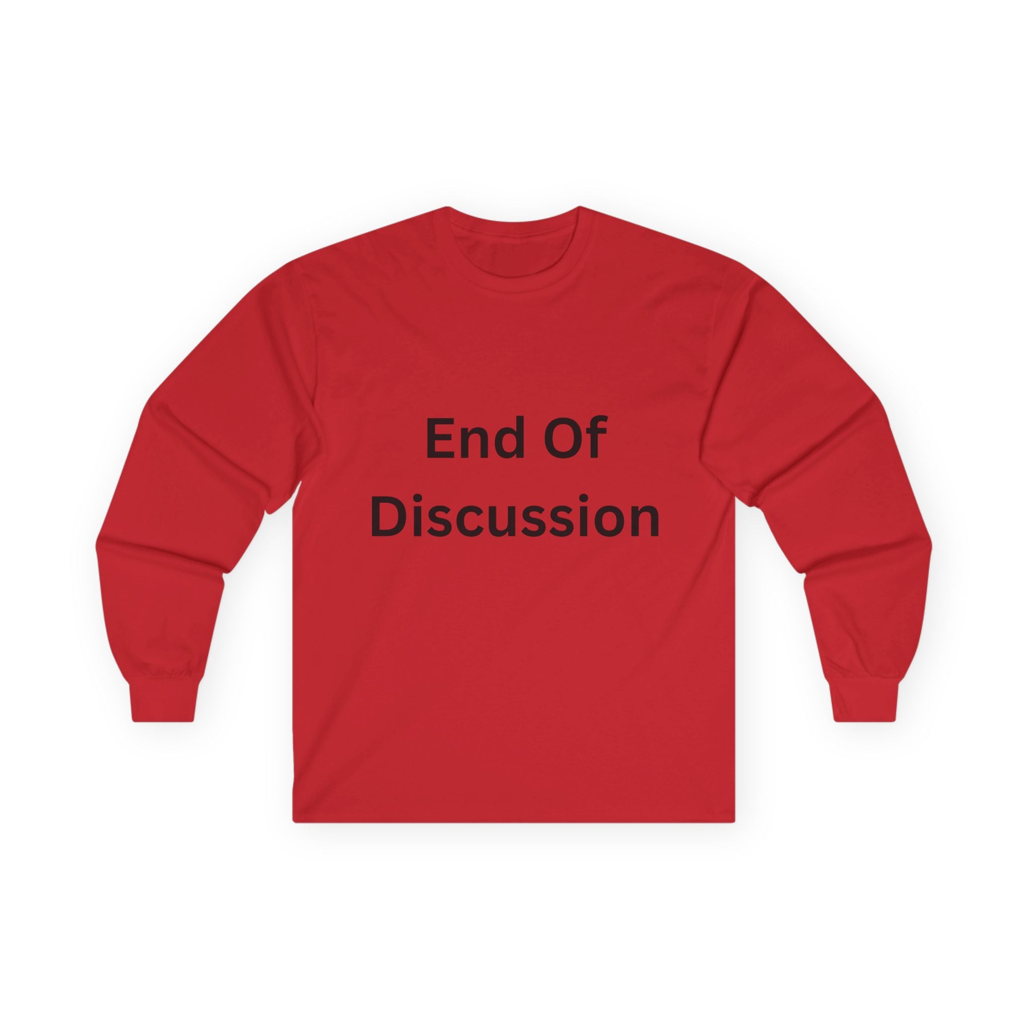End Of Discussion Funny Unisex Ultra Cotton Long Sleeve Tee
