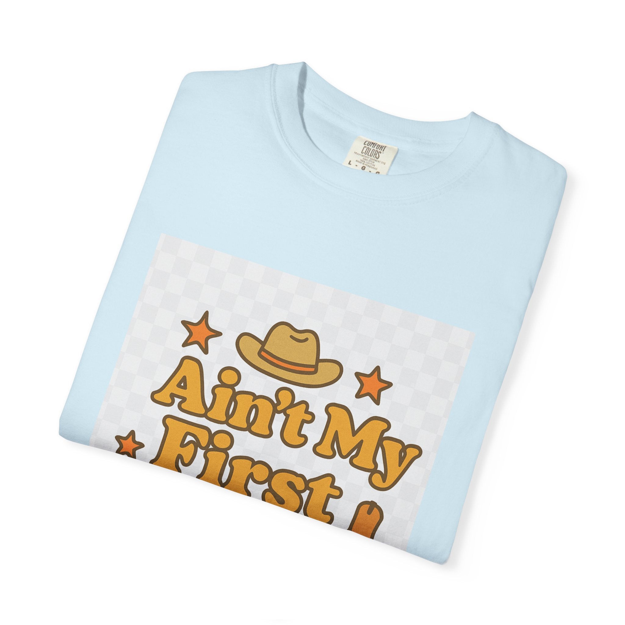 Ain't My First Rodeo Unisex T-Shirt