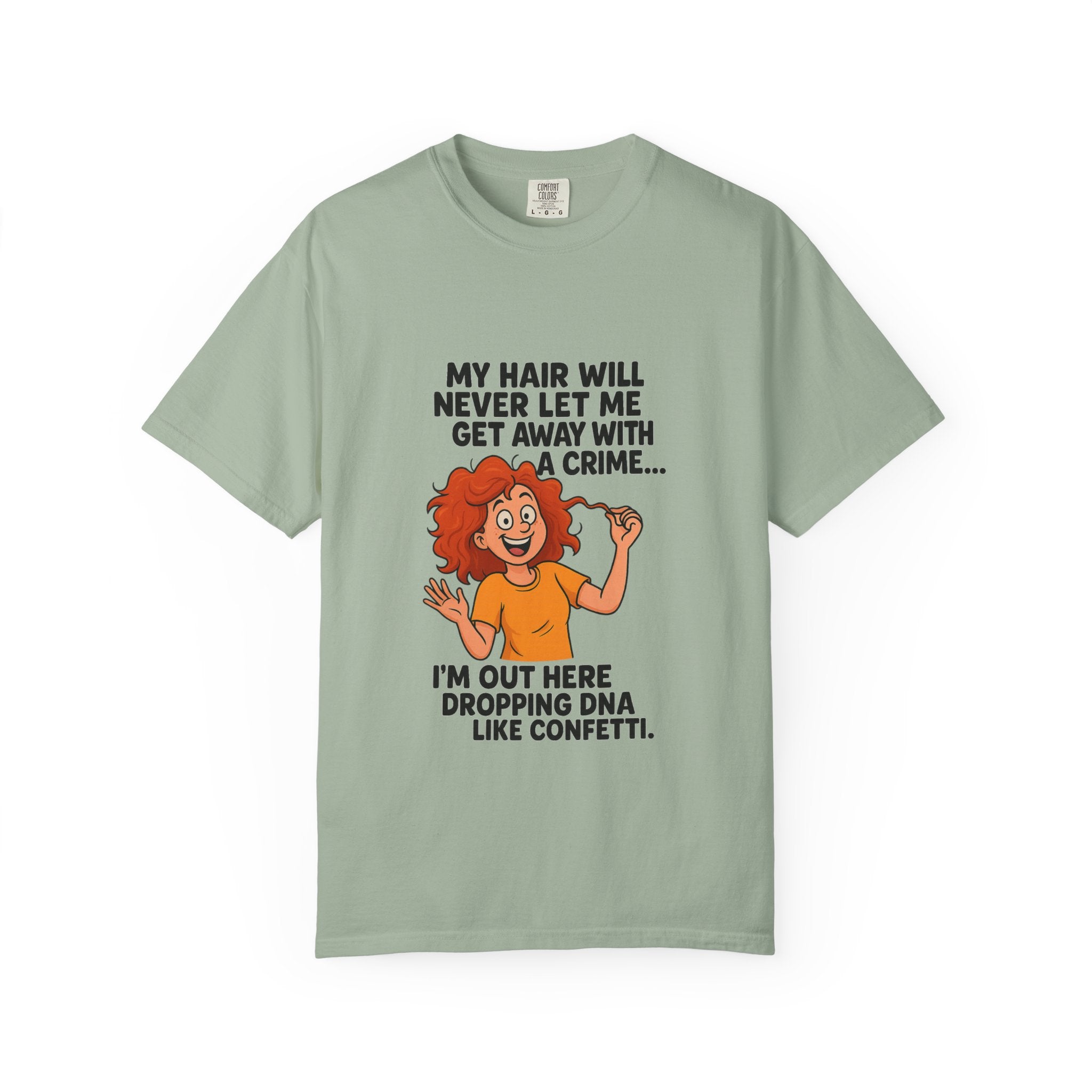 My Hair Would Never Let Me Get Away With A Crime Funny DNA Confetti T-Shirt