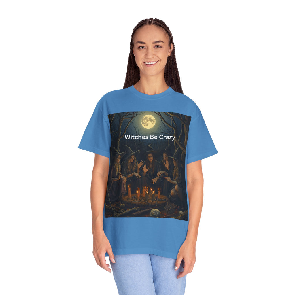 Spooky Halloween Witches Be Crazy T-shirt, Unisex Garment-Dyed Tee for Witchy Vibes, Halloween, Gift for Witches, Casual Wear, Cozy Outfit