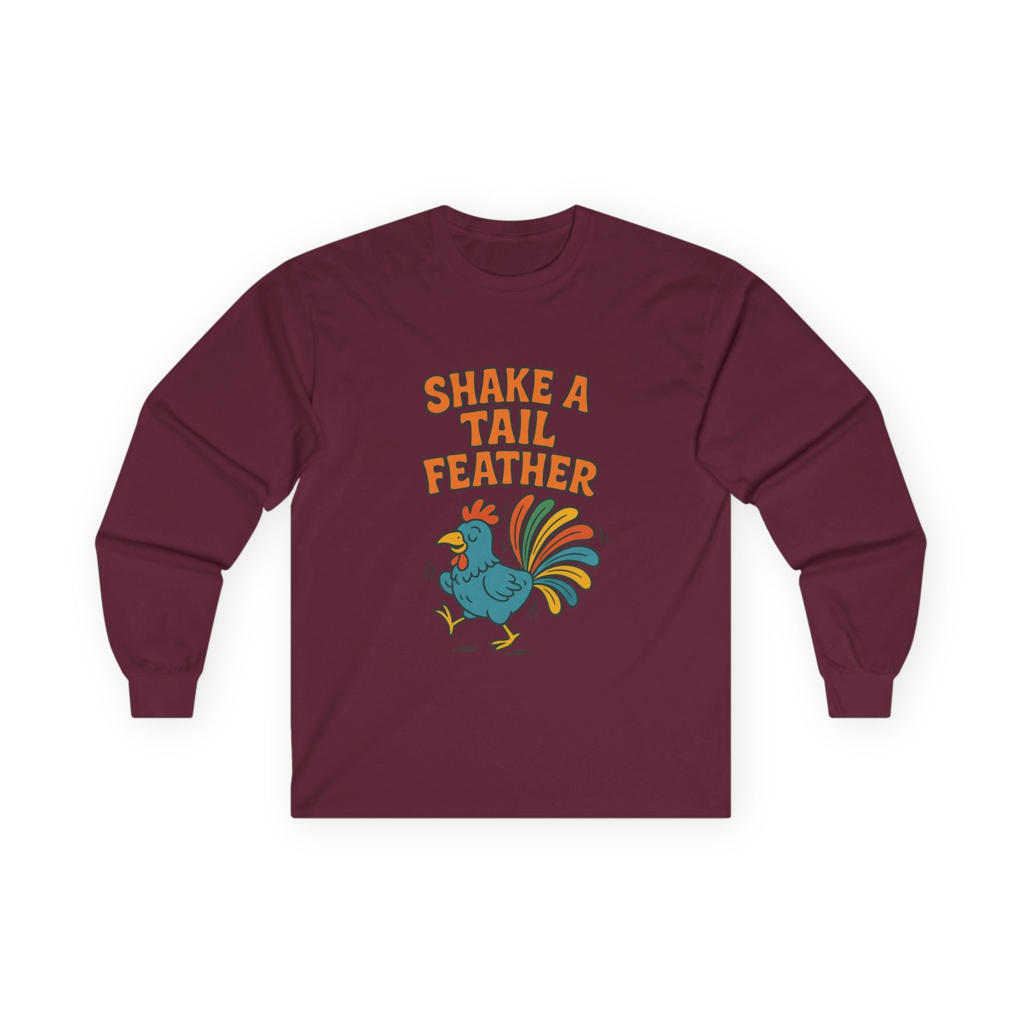 Shake A Tail Feather Unisex Ultra Cotton Long Sleeve Tee