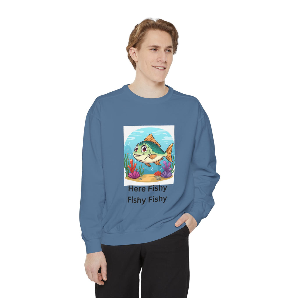Here Fishy Fishy Fishy Unisex Garment-Dyed Sweatshirt